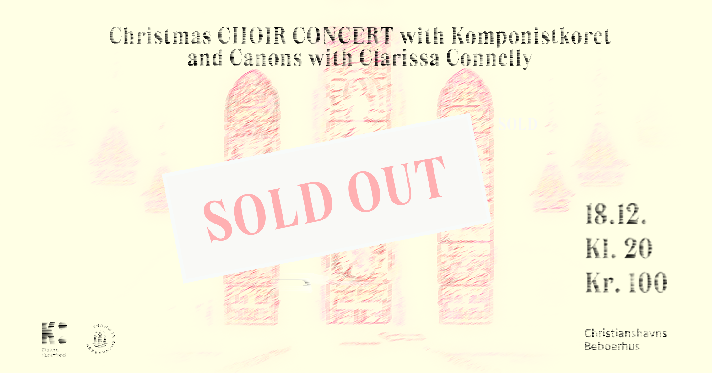 SOLD OUT // Christmas CHOIR CONCERT with Komponistkoret and Canons with Clarissa Connelly  // SOLD OUT !!
