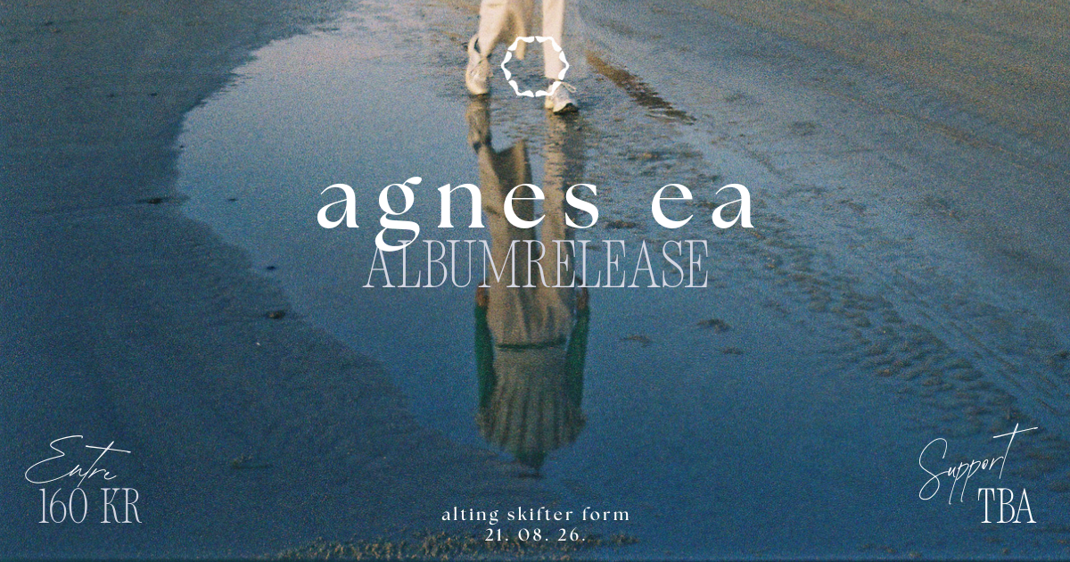 Agnes Ea - Alting skifter form - Releasekoncert