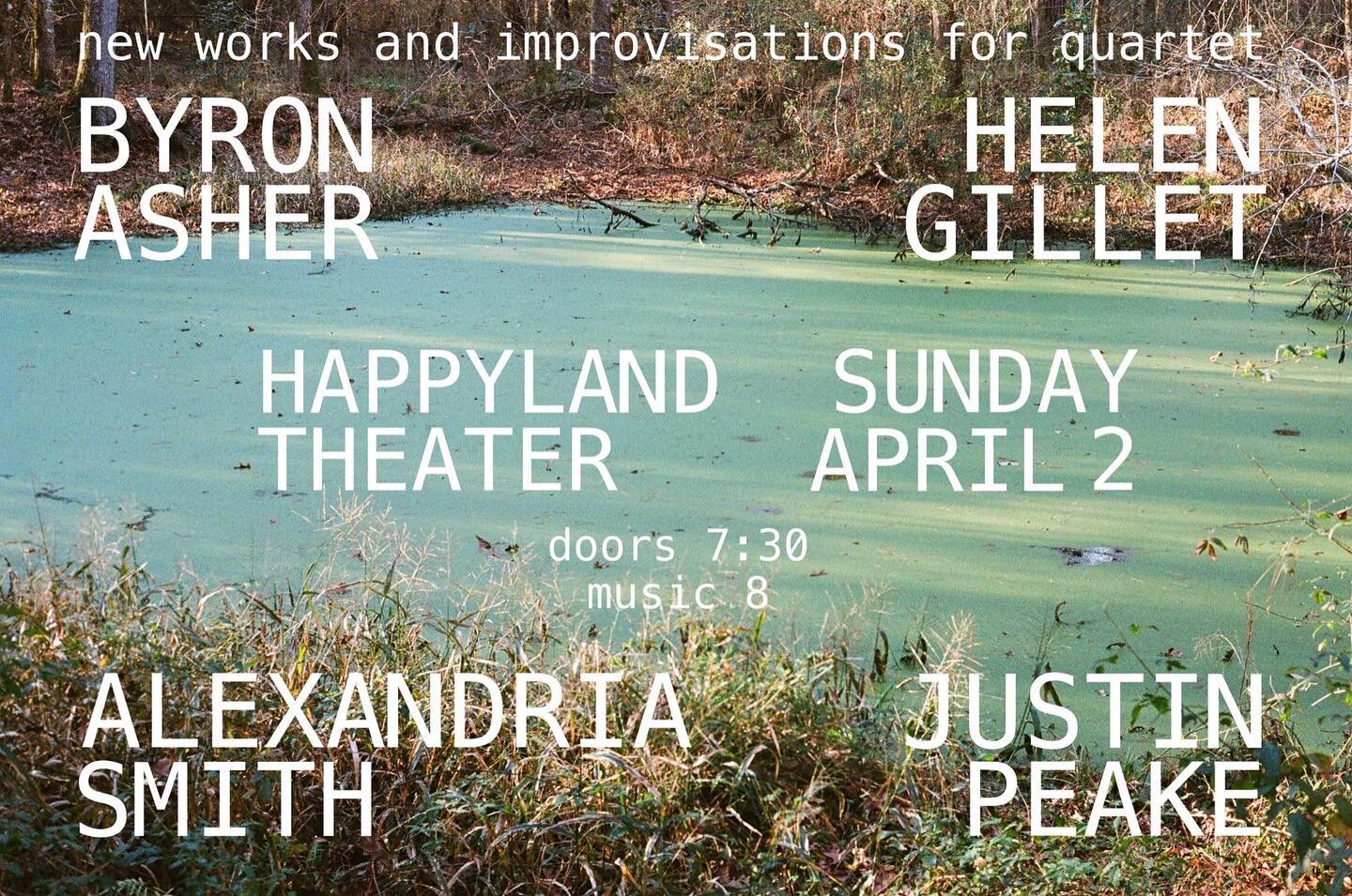 Super excited about this show. The band is sounding really good. Check out @boasher @helengillet @_justinpeake_  and I (@alexandriahbic ) play tunes by @boasher and improvisations. 4/2 @happylandtheater. Doors at 7:30!