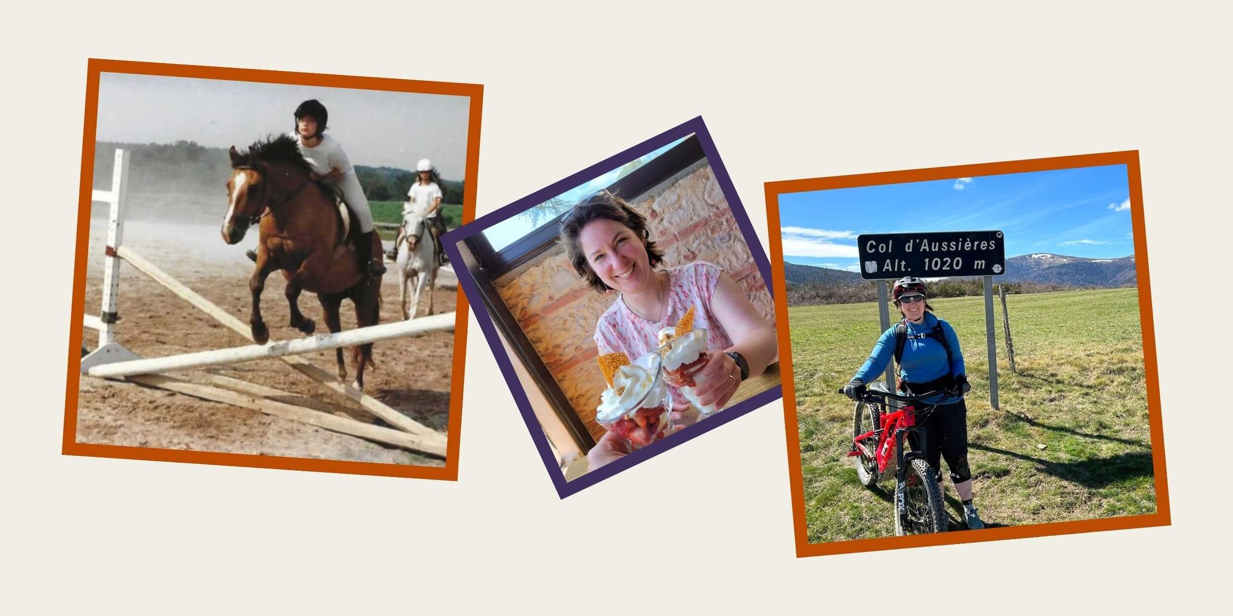 Collage of Anna riding a horse as a child, enjoying dessert at a café, and cycling in the mountains of Europe.