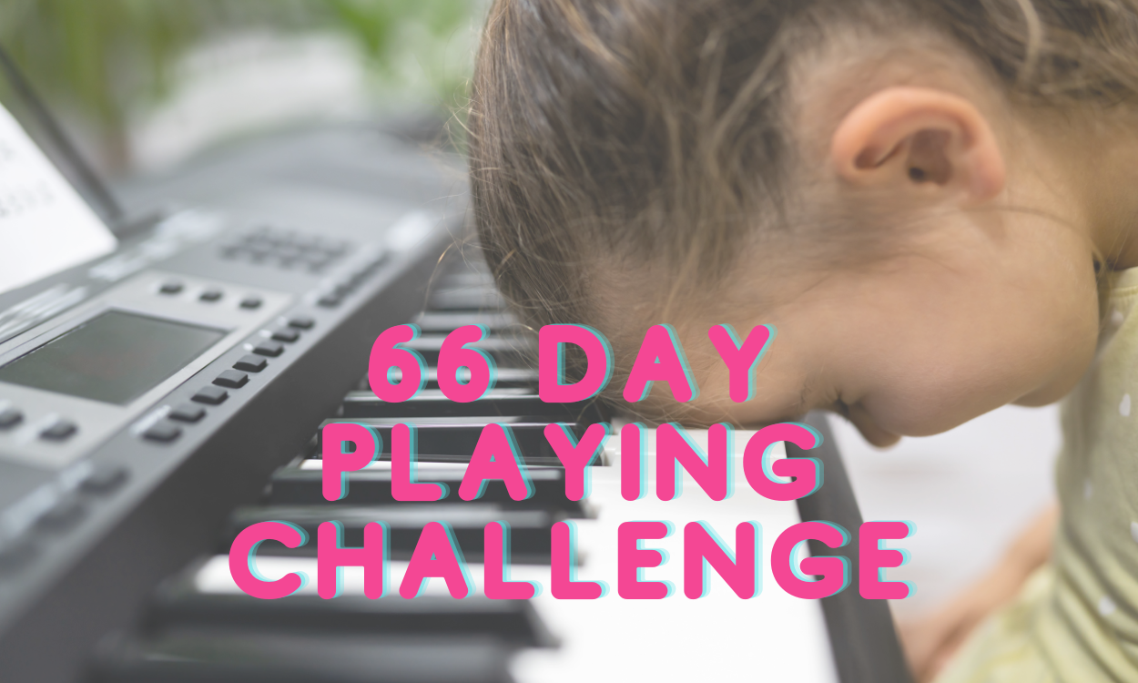 Transform your Playing routine in 66 days