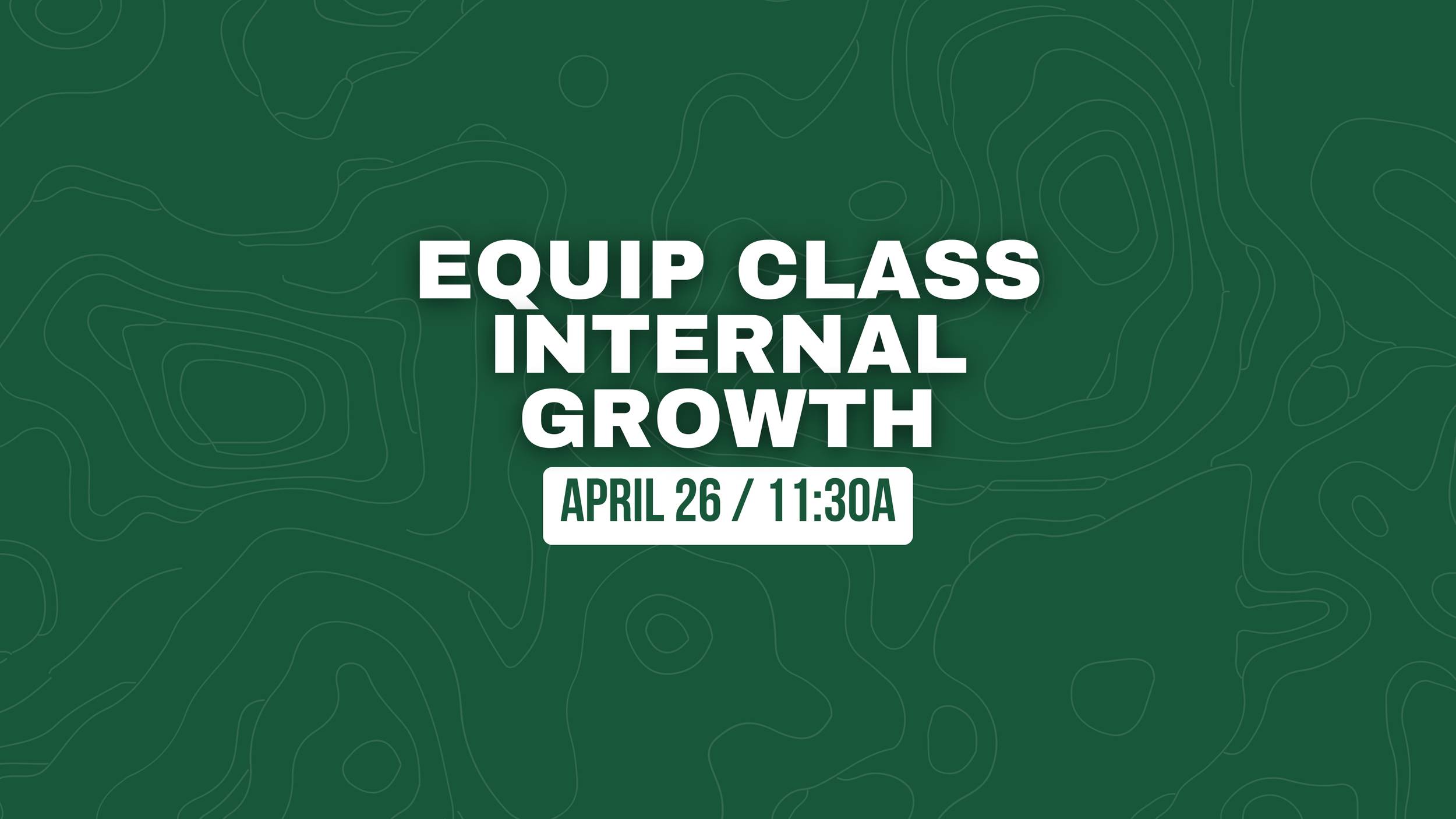 Internal Growth - Equip Class