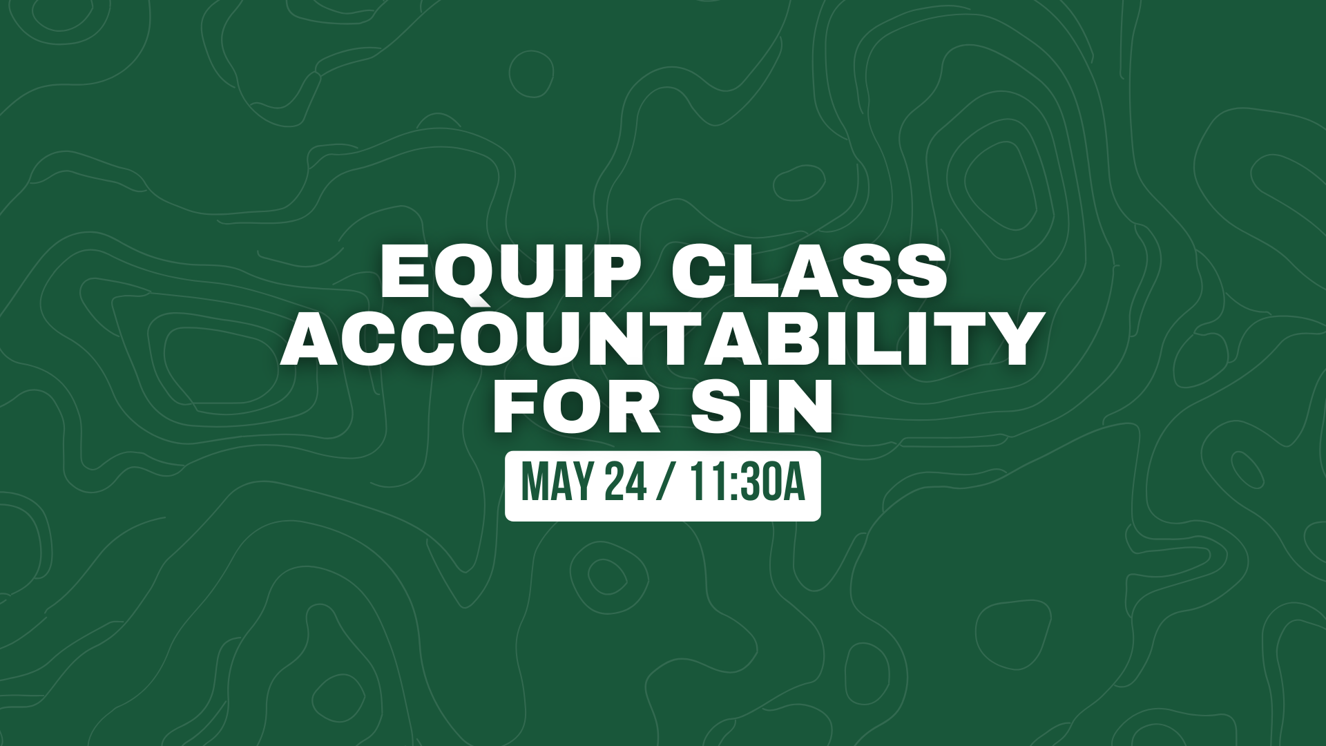 Equip Class - Accountability for Sin