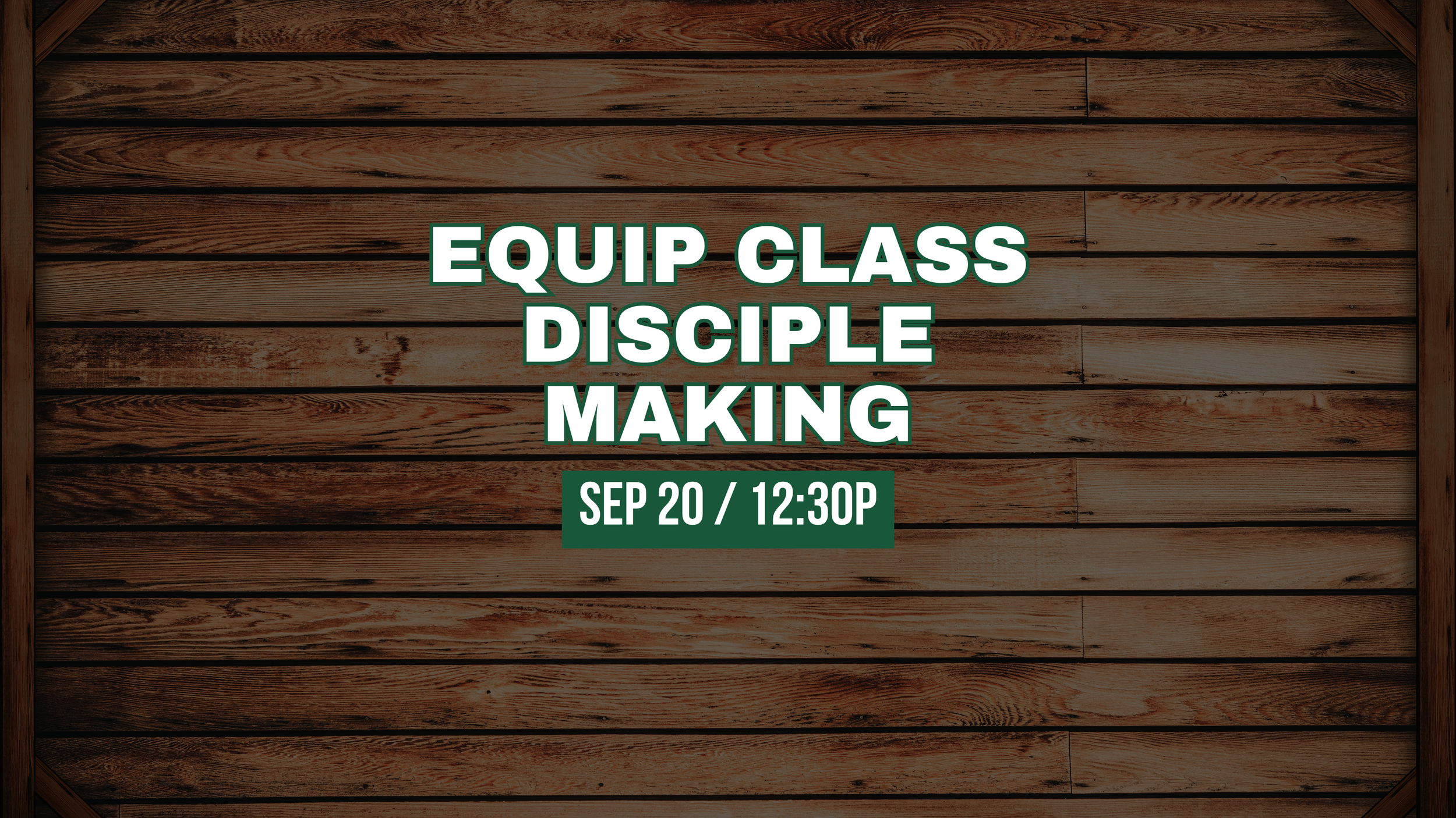 Equip Class - Disciple Making