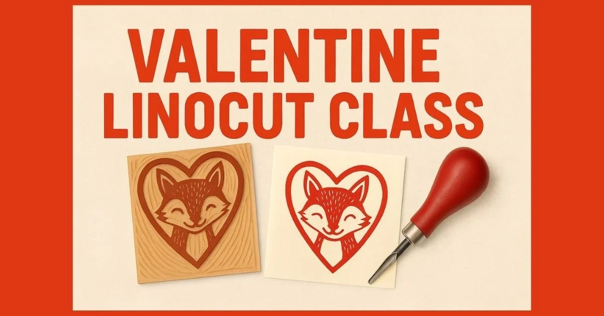 Valentine Linocut Printmaking Class with Owl’s Eye Art Collective