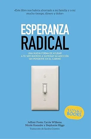 Esperanza Radical - La traducción al español del libro superventas “Beyond Addiction”