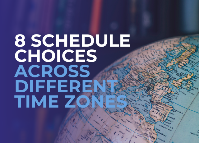 8 Schedule Choices Across Different Time Zones
