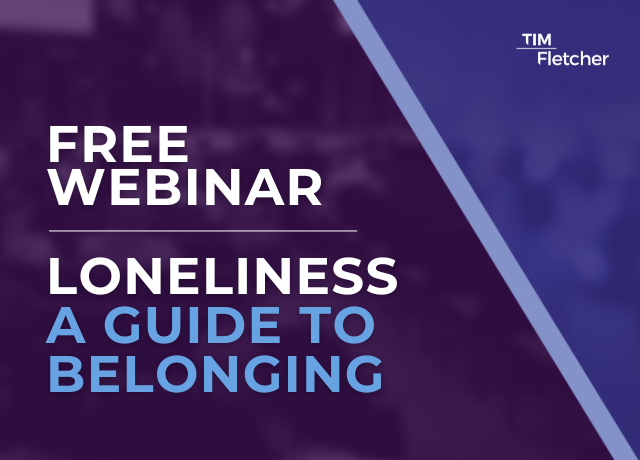 Loneliness: A Guide to Belonging | FREE WEBINAR