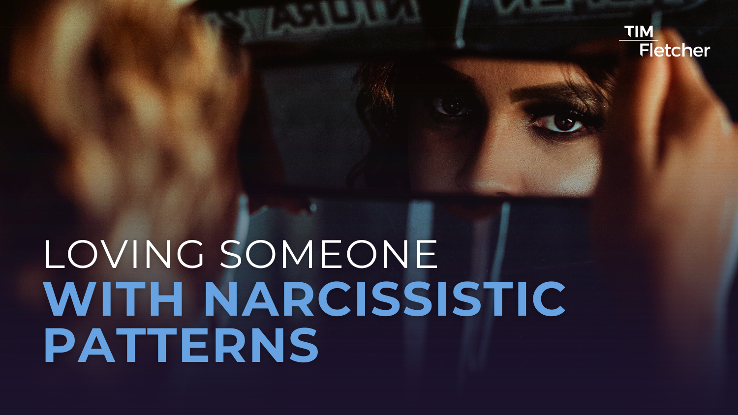 Loving Someone with Narcissistic Patterns