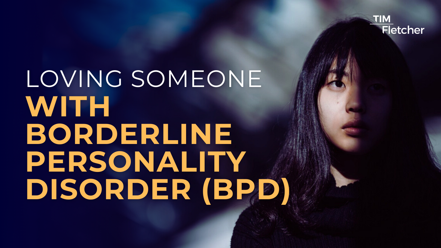 Loving Someone with Borderline Personality Disorder (BPD)