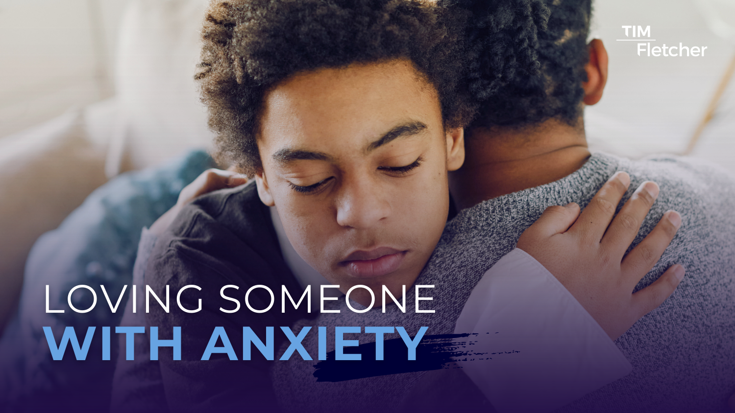 Loving Someone with Anxiety