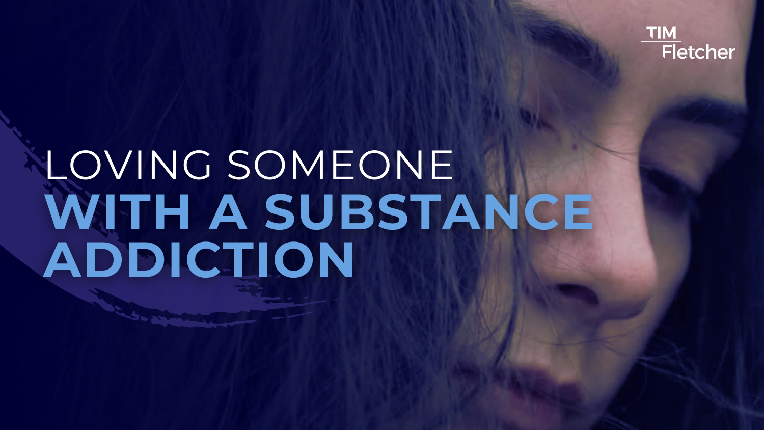 Loving Someone with a Substance Addiction
