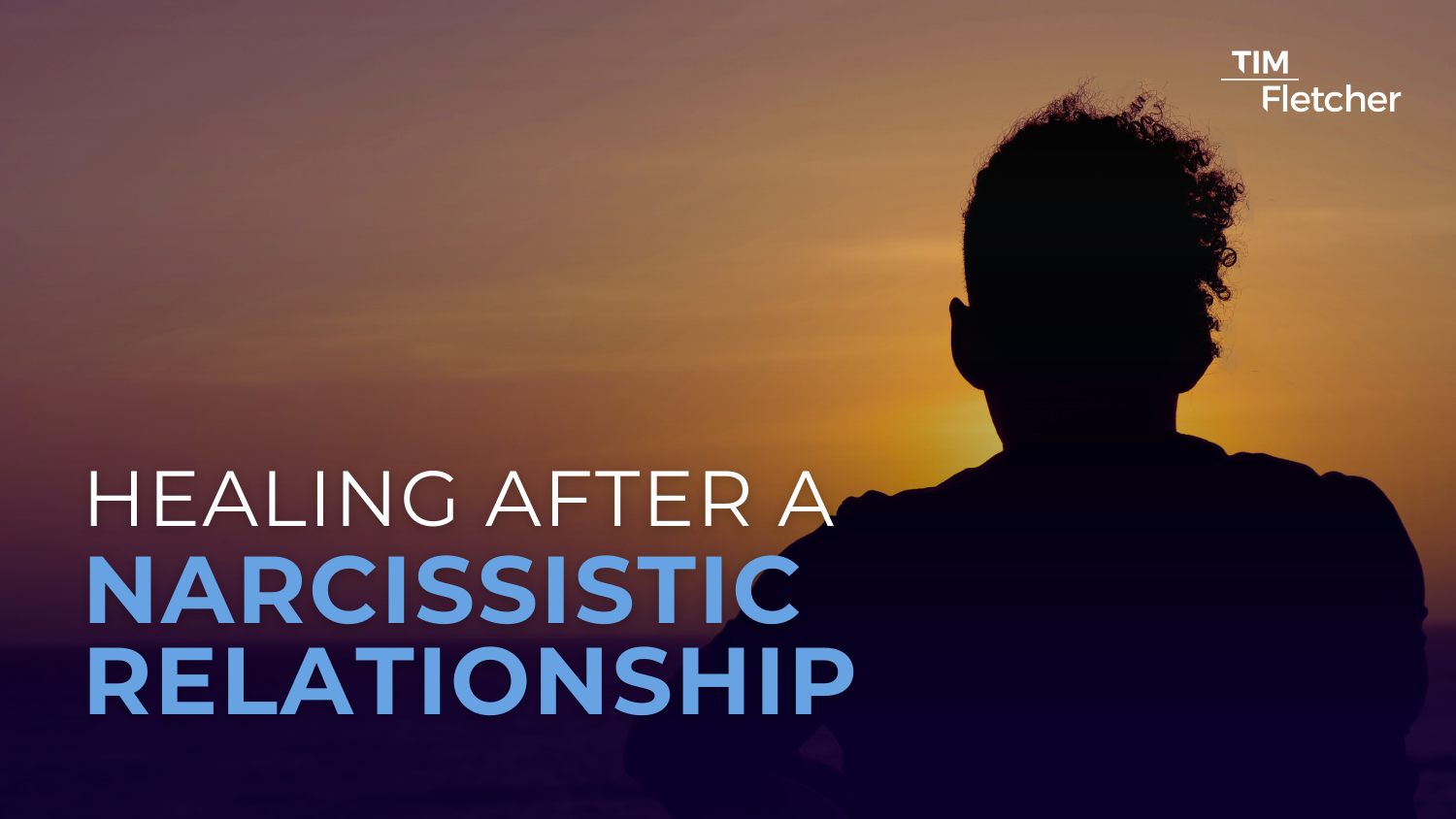 Healing After a Narcissistic Relationship
