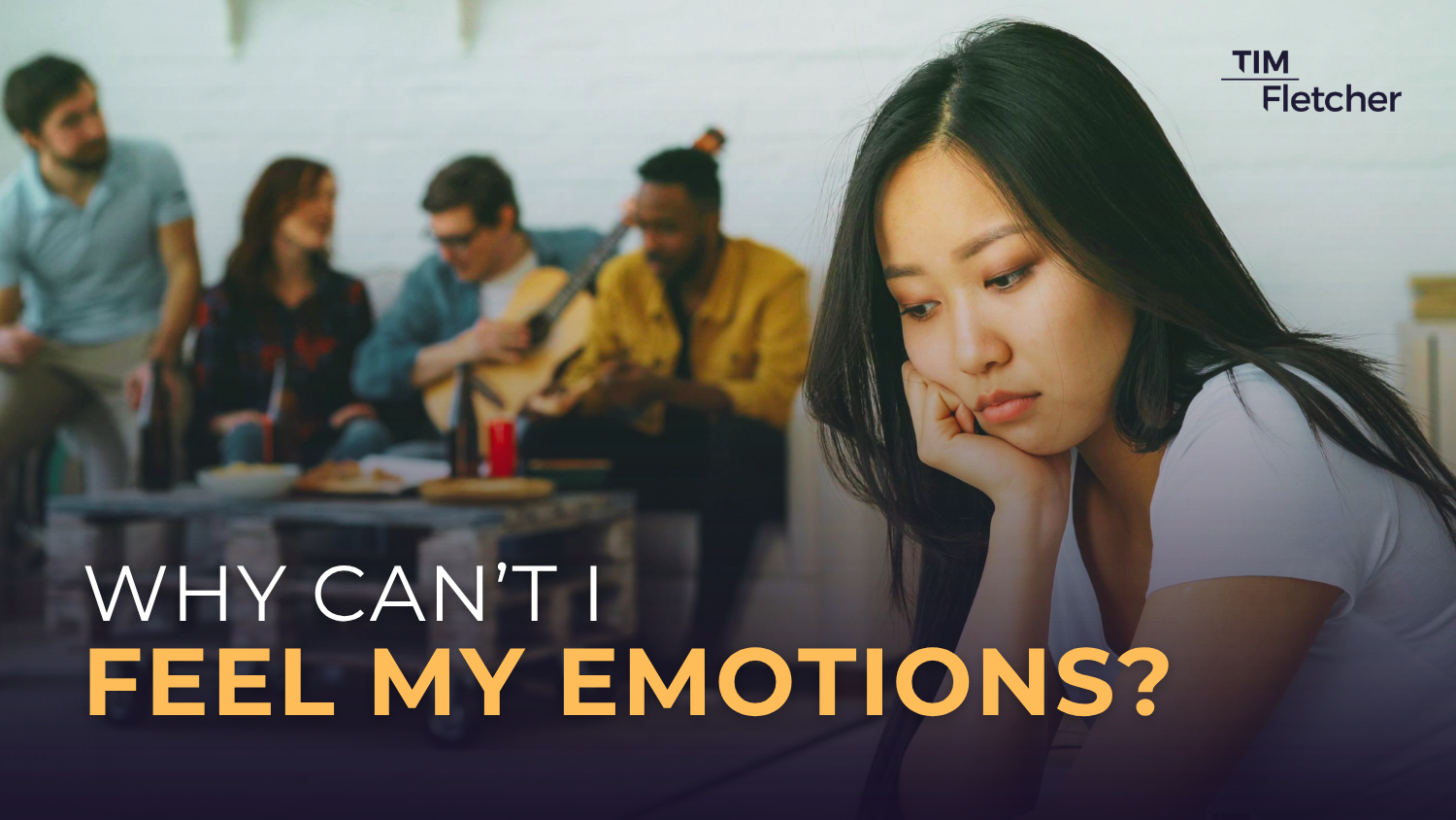 Why Can’t I Feel My Emotions?