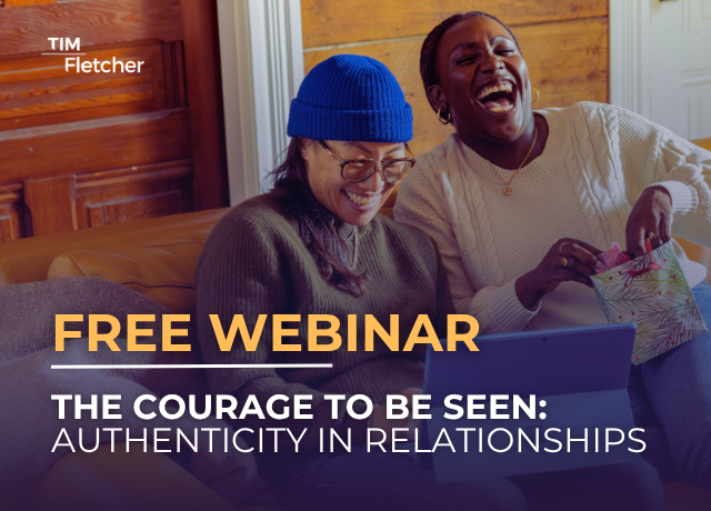The Courage to Be Seen: Authenticity in Relationships | FREE Webinar
