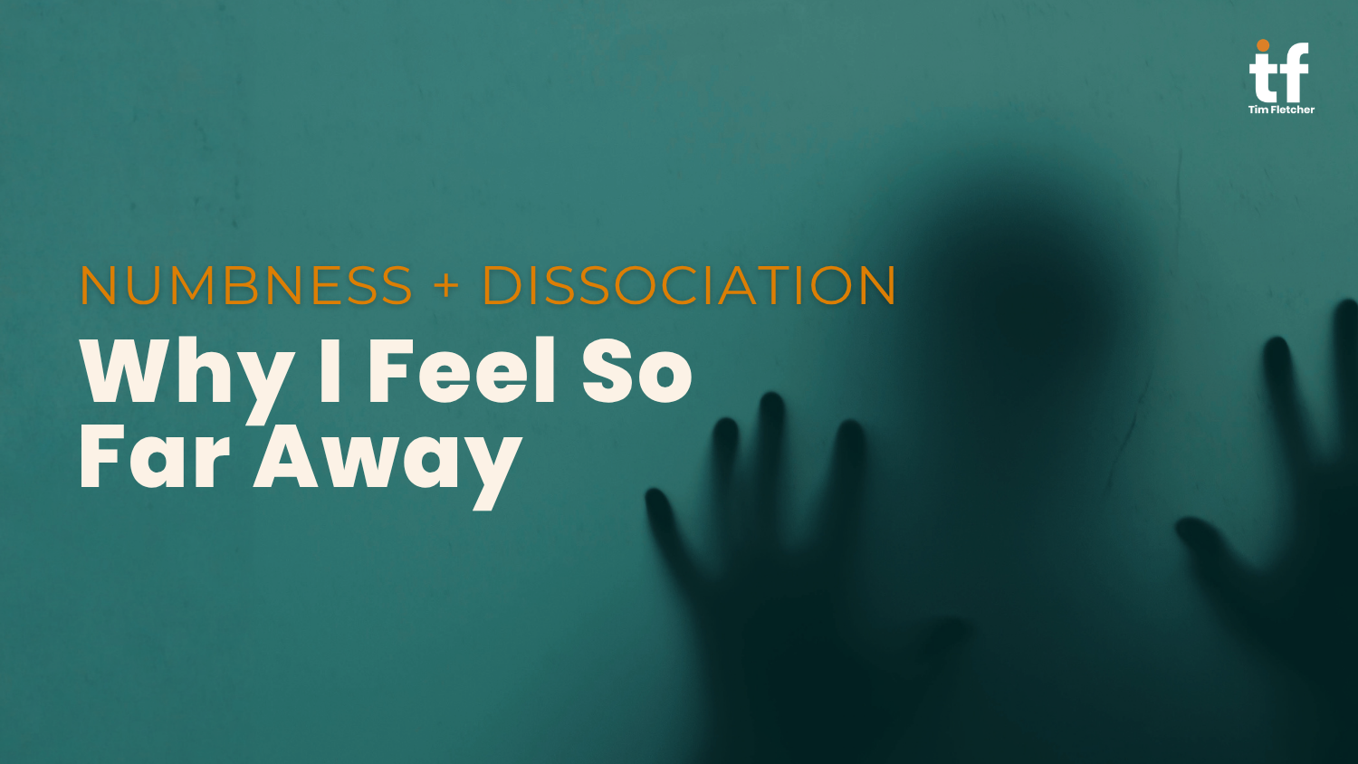 Numbness and Dissociation: Why I Feel So Far Away