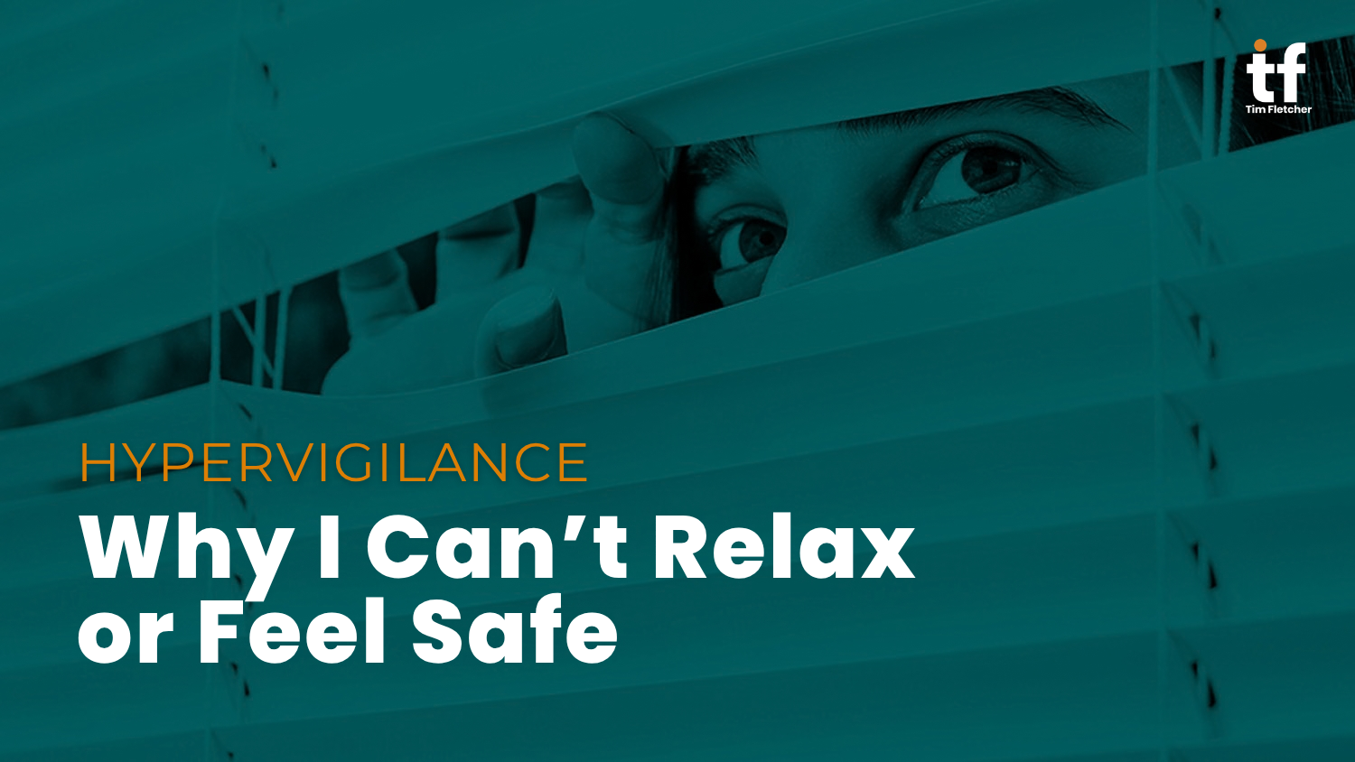 Hypervigilance: Why I Can't Relax or Feel Safe
