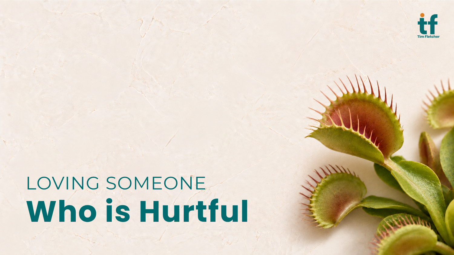 Loving Someone Who is Hurtful
