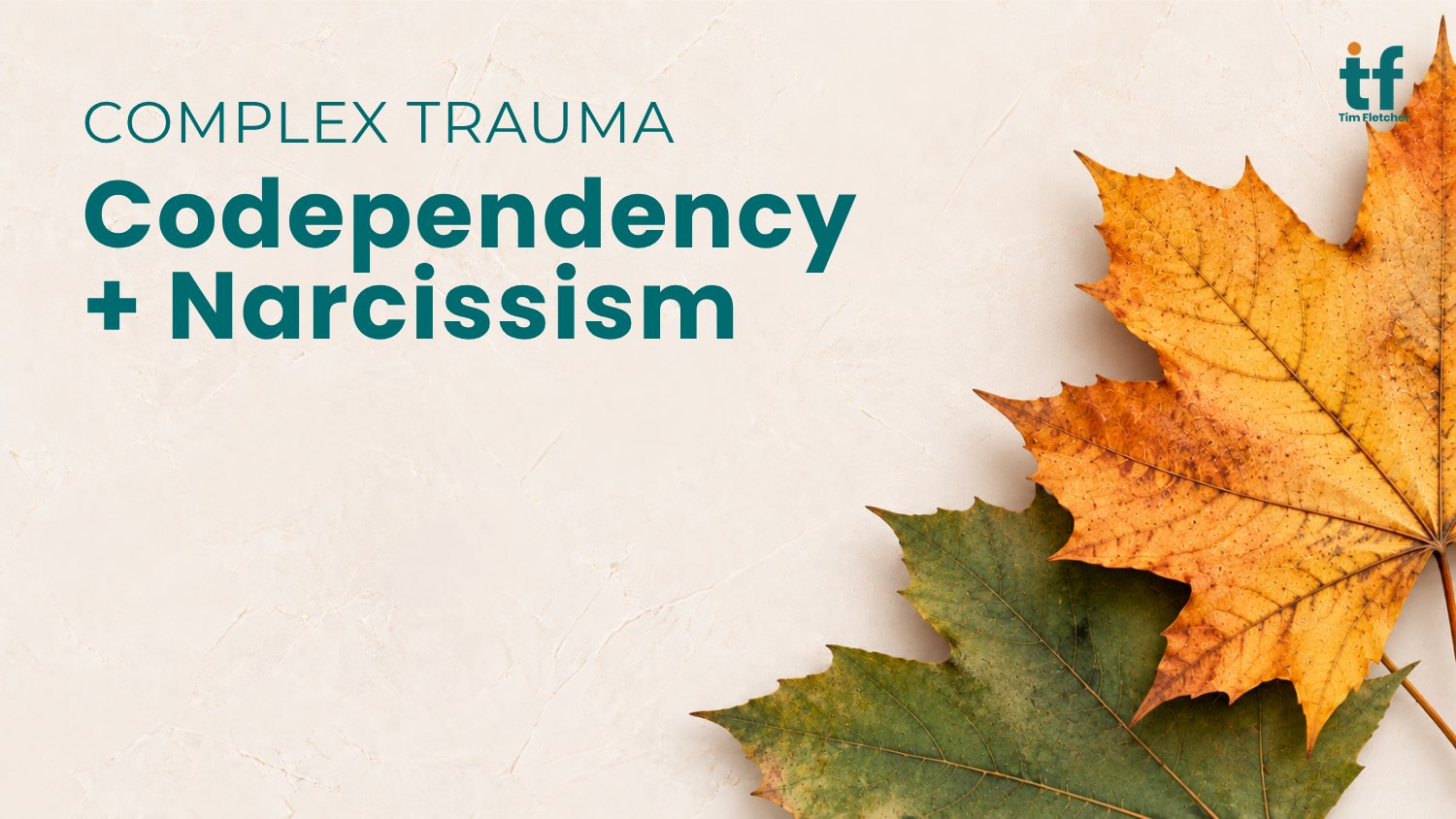 Complex Trauma: Codependency + Narcissism