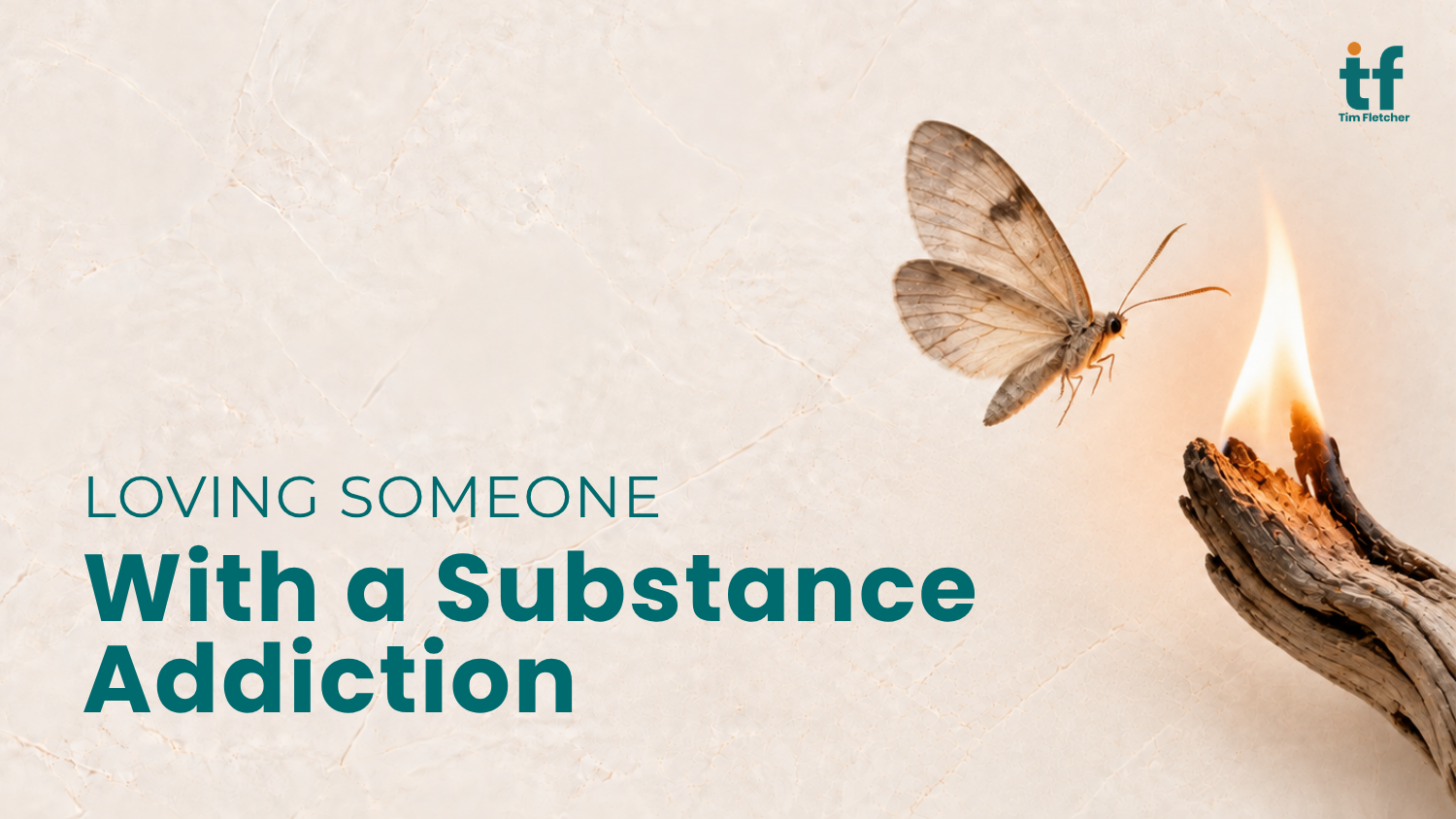 Loving Someone with a Substance Addiction