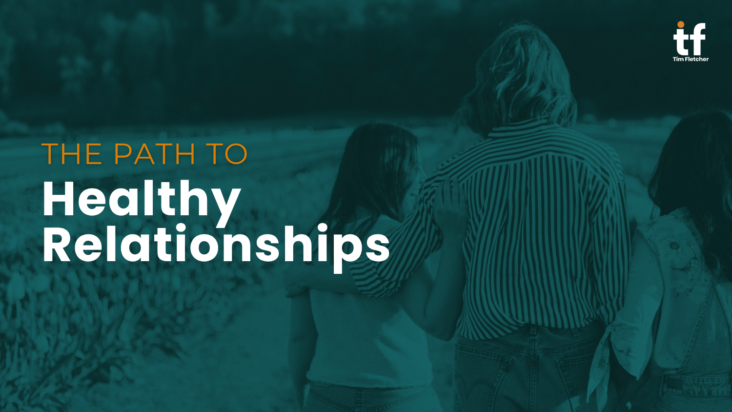 The Path to Healthy Relationships