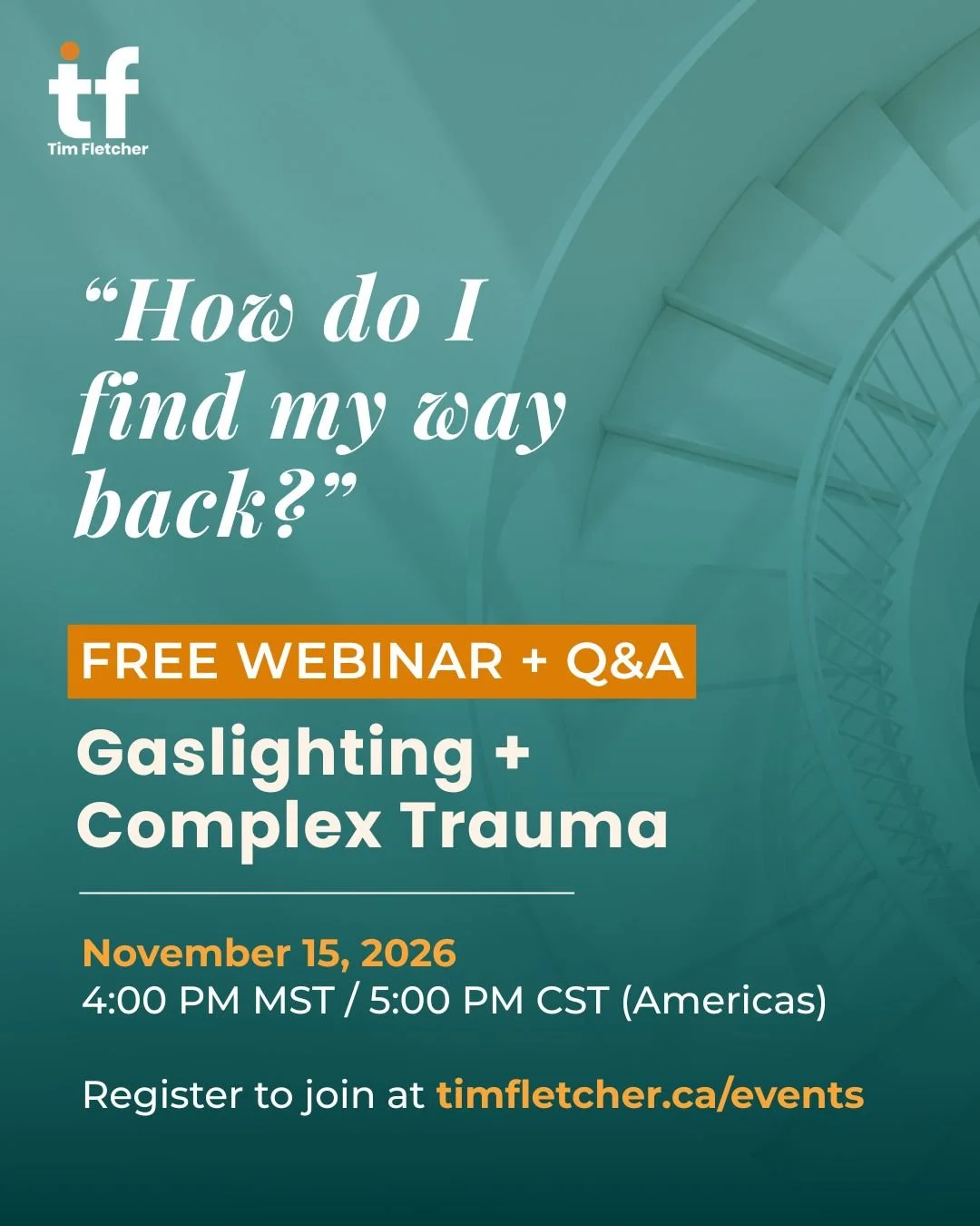 "How do I find my way back?" Free Webinar and Q+A on Gaslighting and Complex Trauma, Nov 15