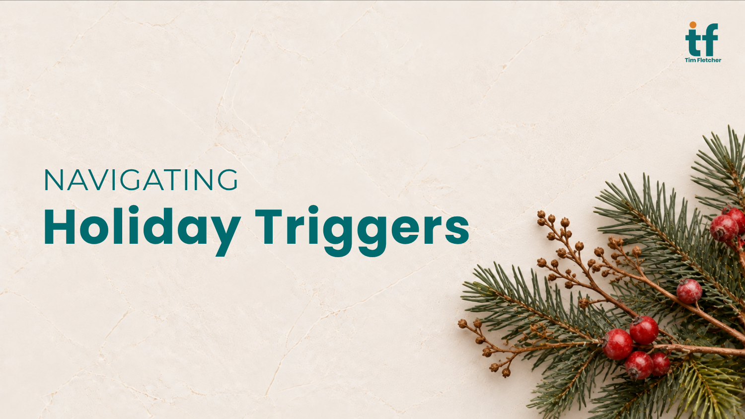 Navigating Holiday Triggers