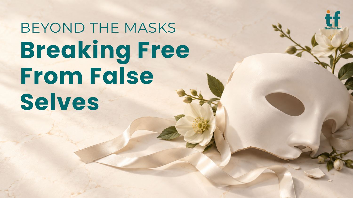 Beyond the Masks: Breaking Free From False Selves