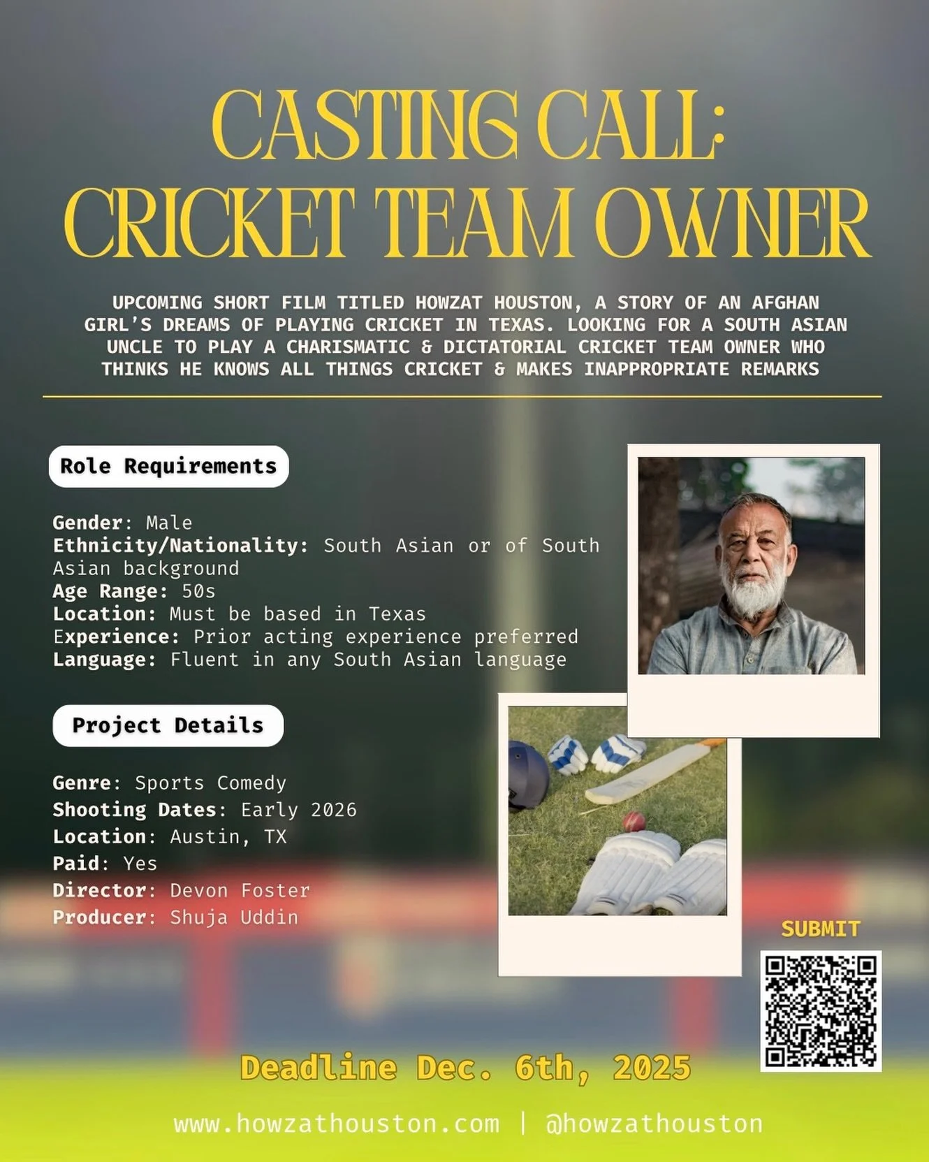 We&rsquo;re casting again for our sports dramedy short film Howzat Houston! 

We&rsquo;re looking for a 50+ South Asian man based in TX to portray a&nbsp;flamboyant cricket team owner. Someone who is charismatic yet slightly dictatorial who knows all