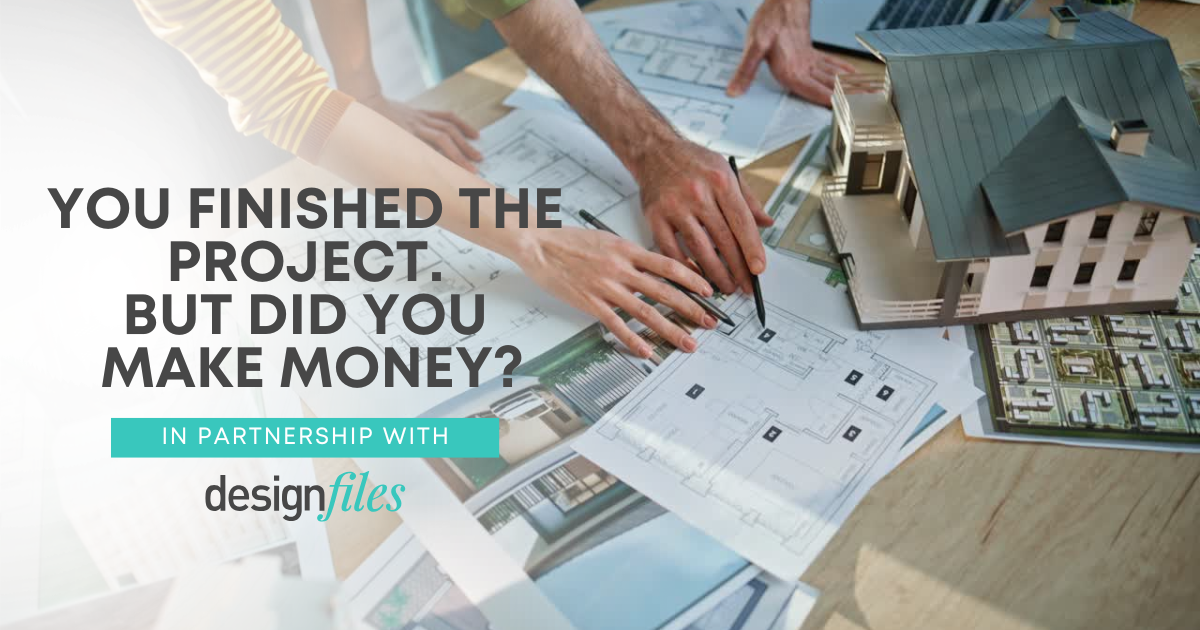 You Finished the Project. But Did You Make Money?