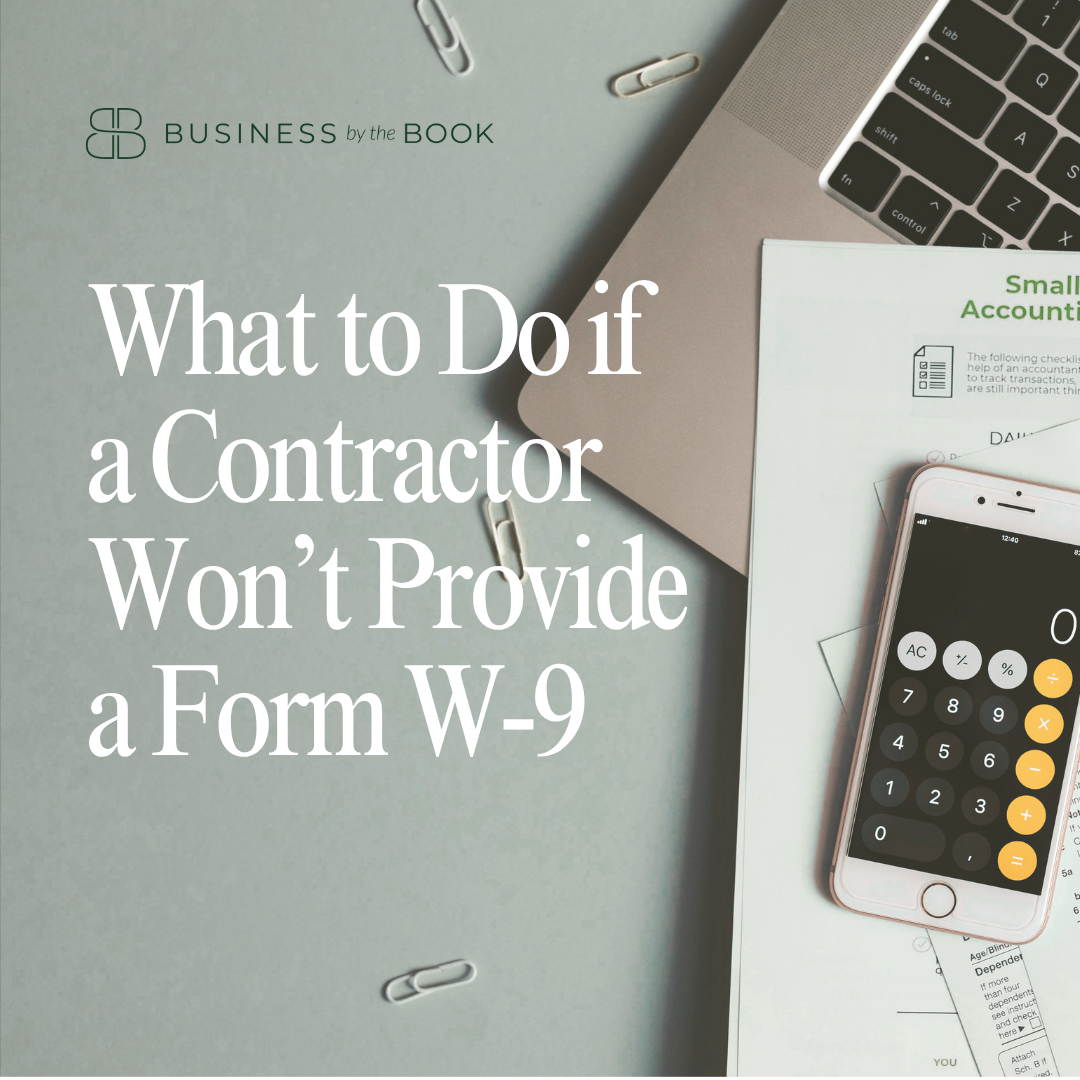 What to Do if a Contractor Won’t Provide a Form W-9