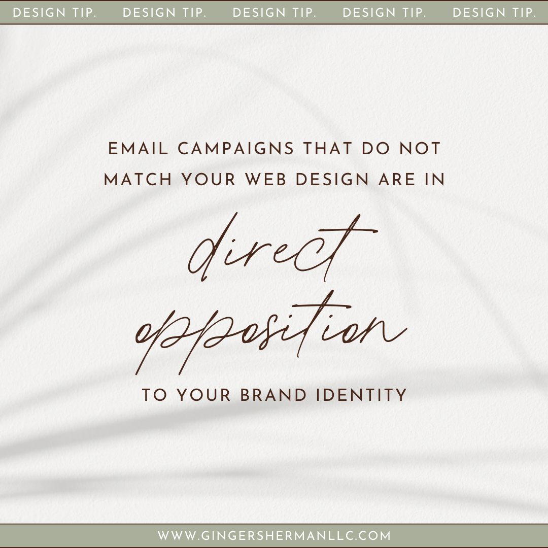 YOUR EMAIL CAMPAIGNS SHOULD MATCH YOUR WEB DESIGN