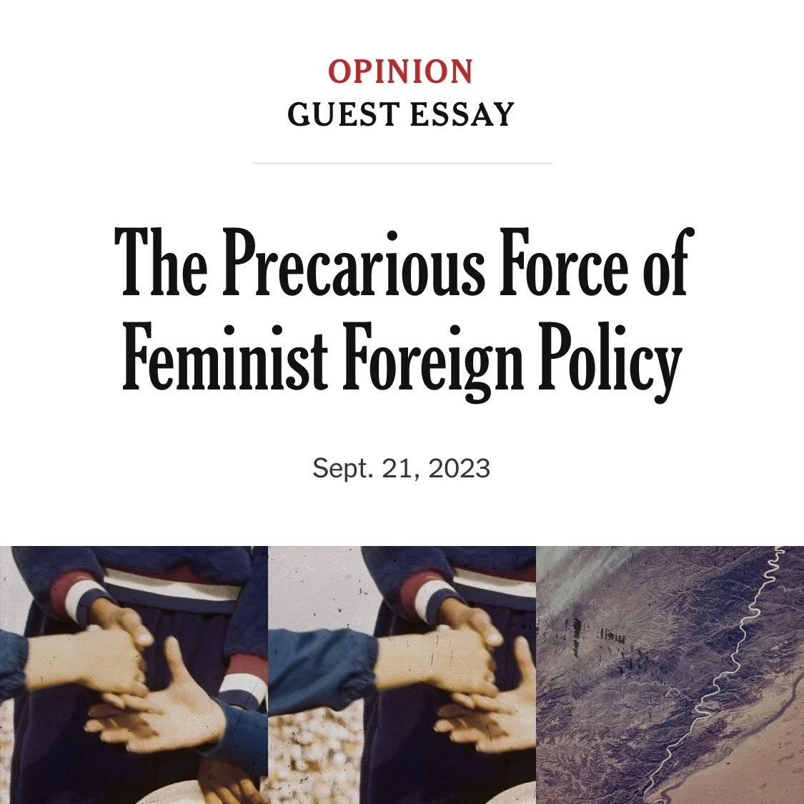 Text reading "Opinion Guest Essay: The Precarious Force of Feminist Foreign Policy" dated September 21, 2023, above images of two people shaking hands and a geographical map.