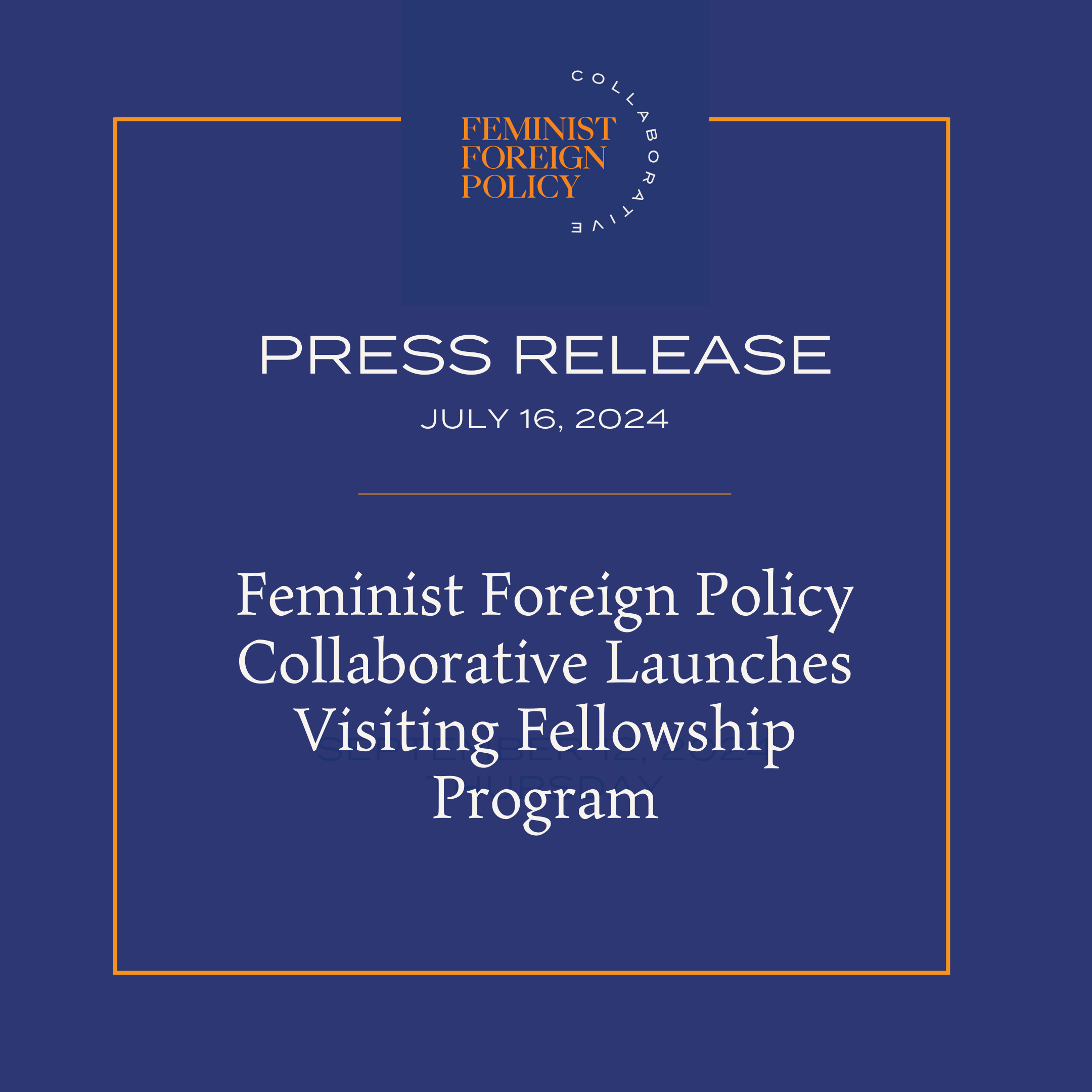 Press release announcement from Feminist Foreign Policy Collaborative dated July 16, 2024, about the launch of their Visiting Fellowship Program.