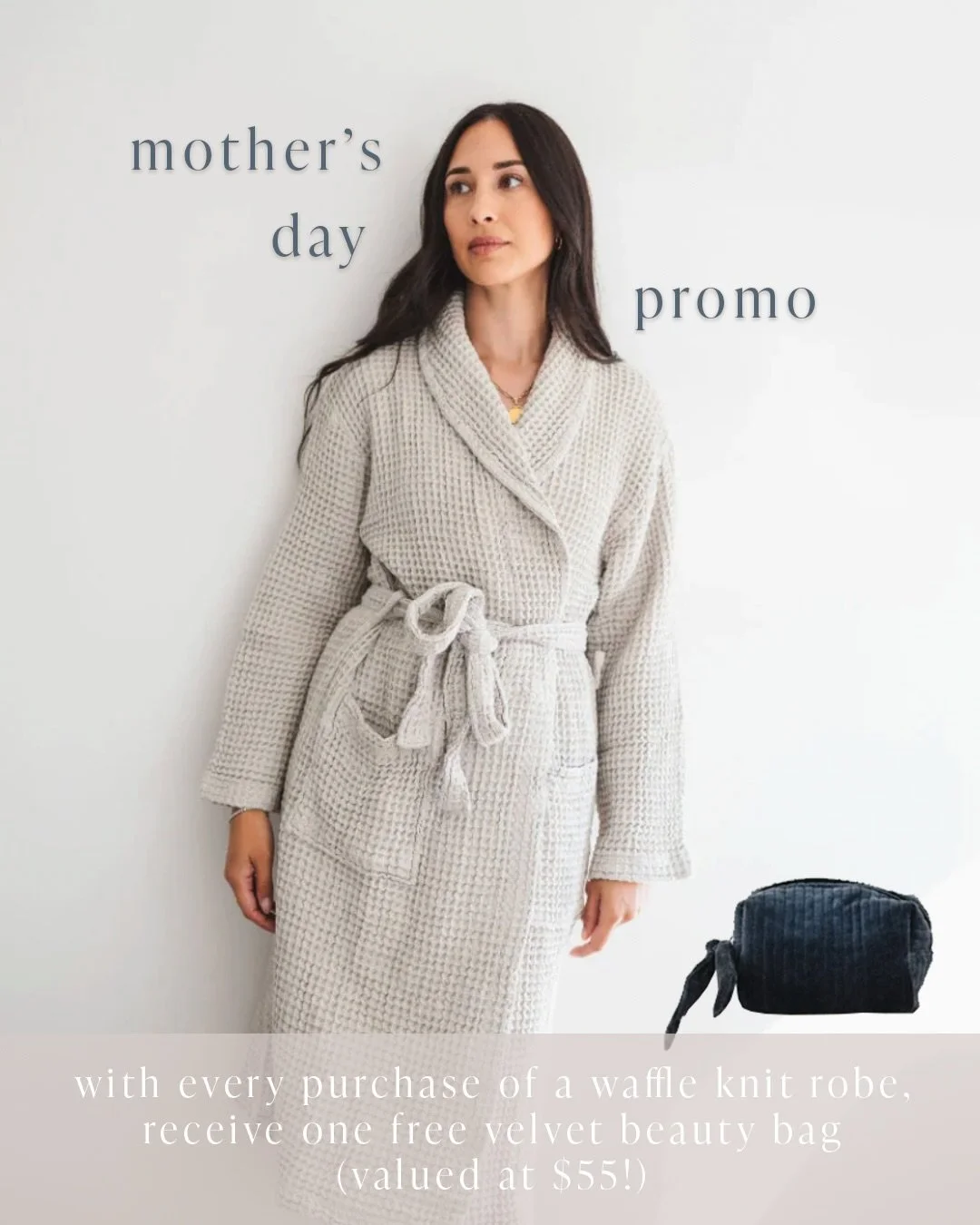 This Mother&rsquo;s Day, gift relaxed luxury. Our signature waffle knit robes are available in four colours and a full range of sizes &mdash; designed for comfort, ease, and everyday indulgence. For a limited time, receive a complimentary velvet beau
