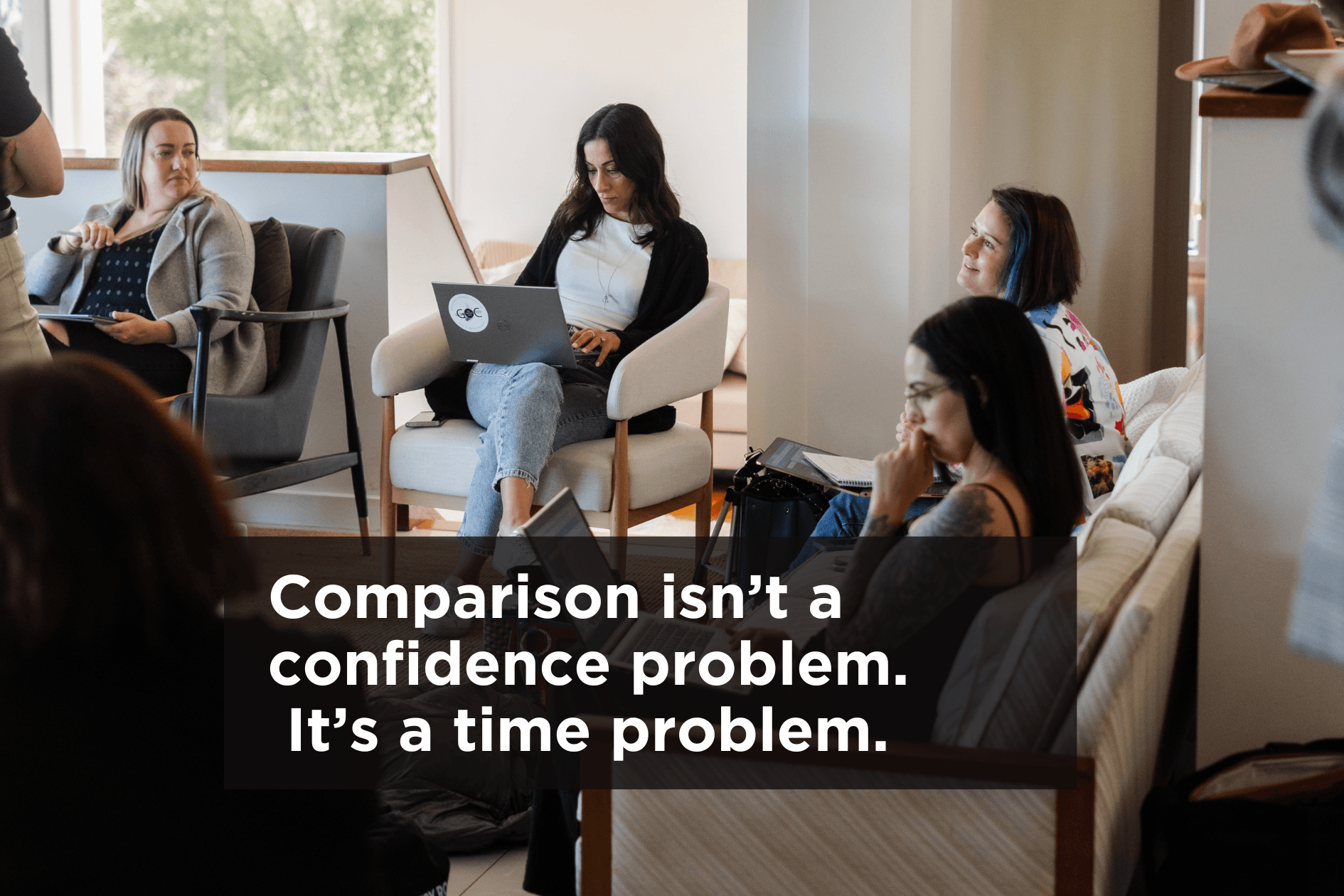 Comparison isn’t a confidence problem. It’s a time problem.