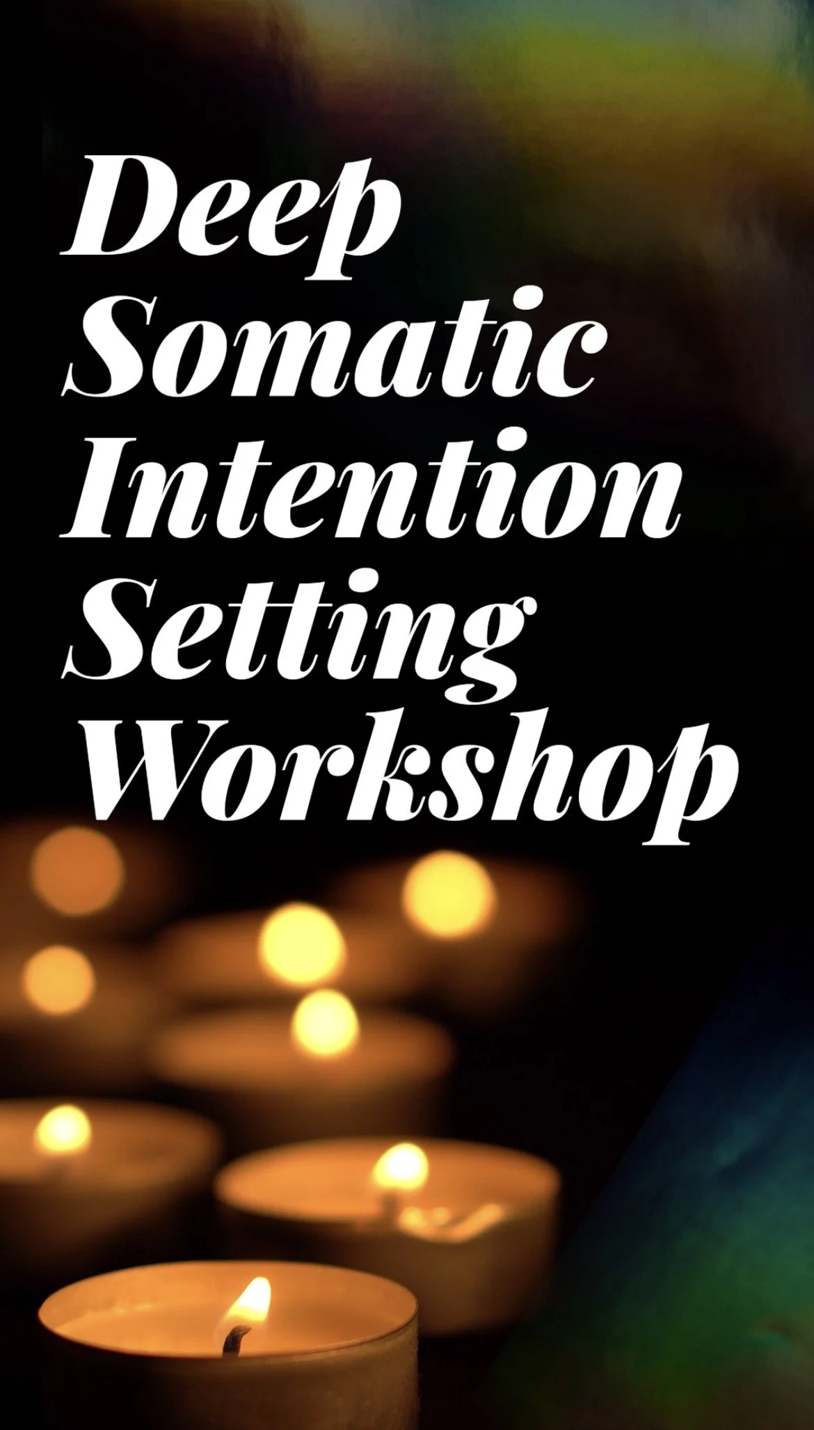 Deep Somatic Intention Setting Workshop