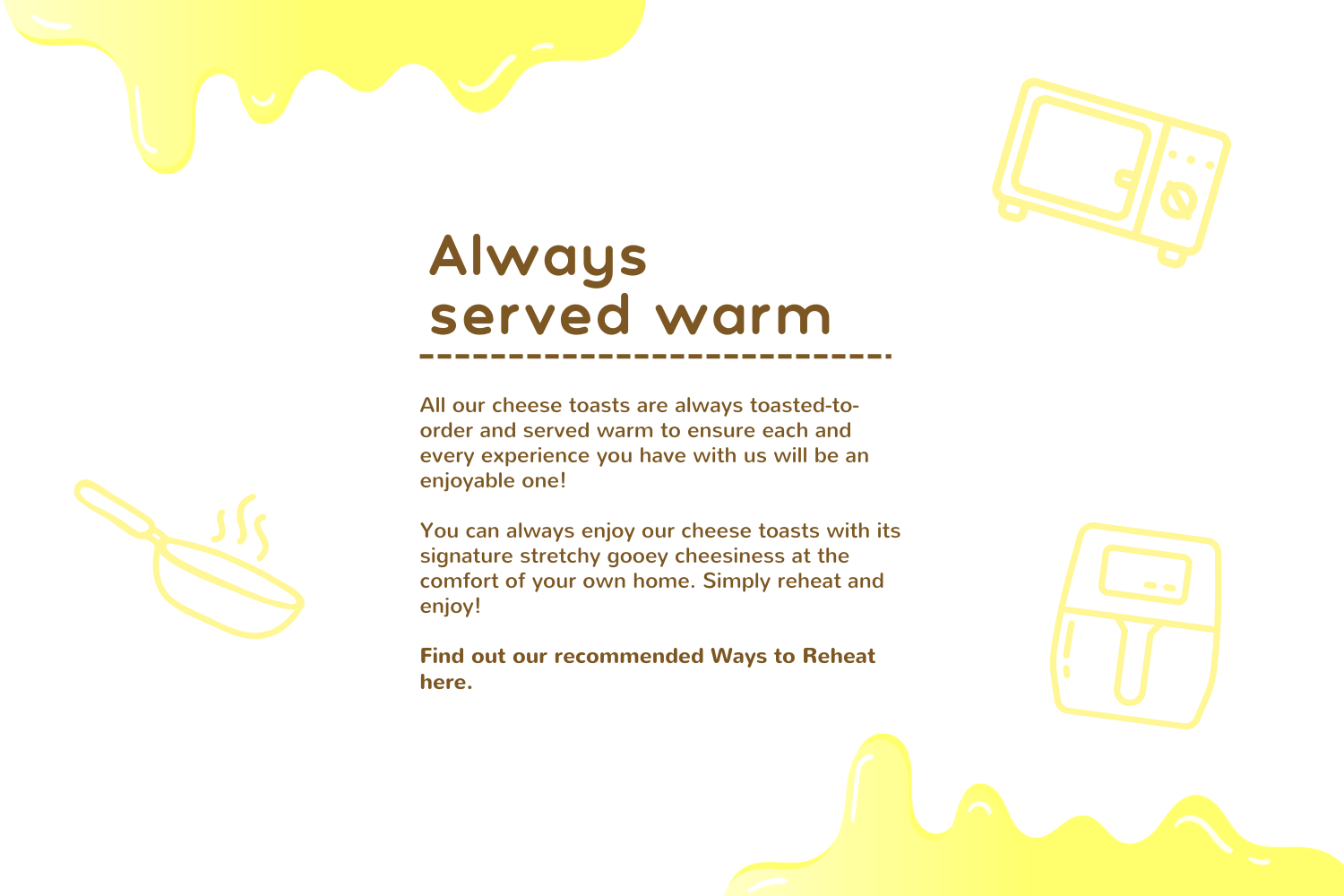 Always served warm
