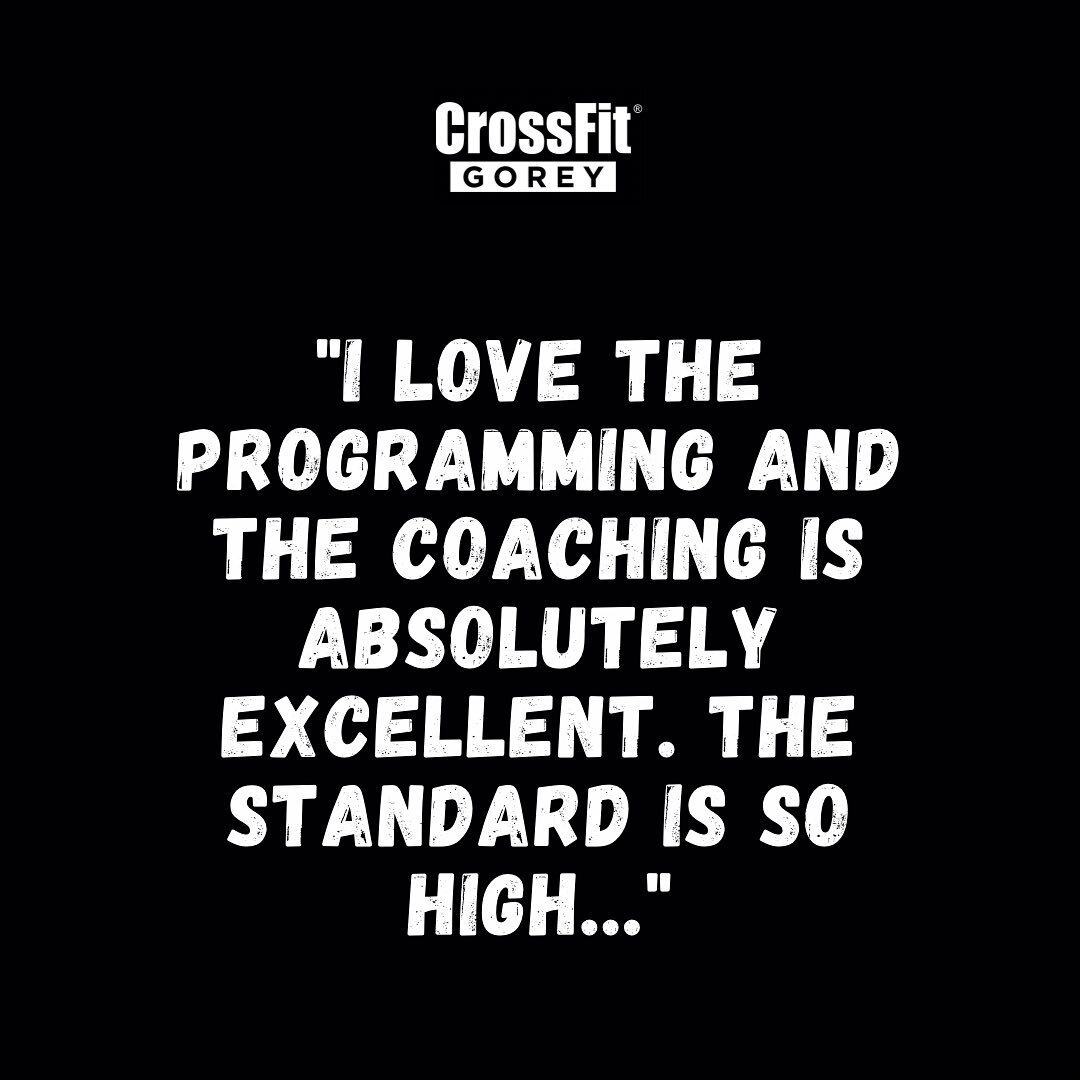&ldquo;I love the programming and the coaching is absolutely excellent. The standard is so high&hellip;&rdquo; 

At CrossFit Gorey we take the guesswork out of training. Our classes follow a structured strength &amp; conditioning program that is vari