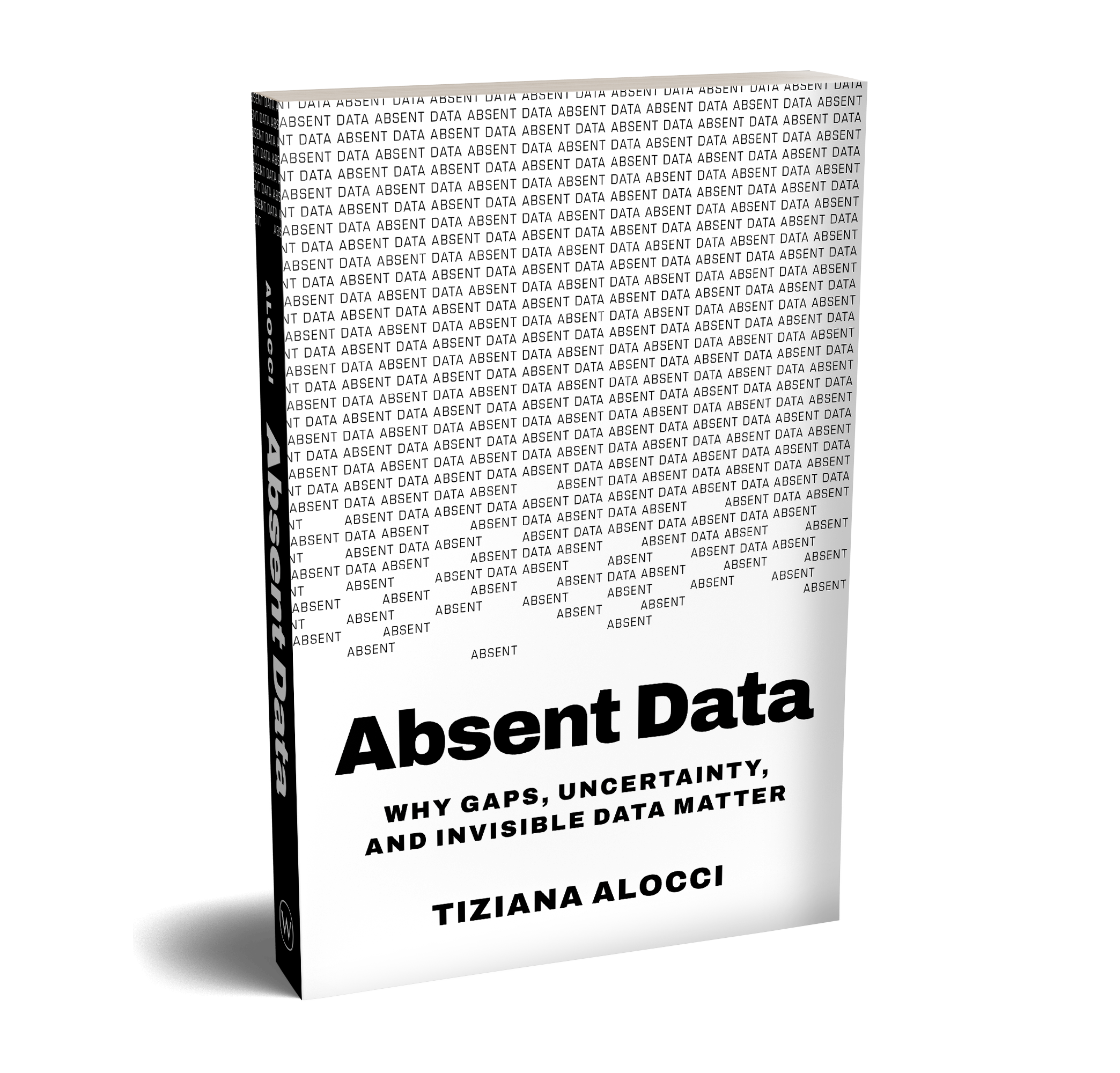 Book cover with the words 'Absence Data' prominently displayed, and a subtitle about the importance of data in understanding uncertainty and invisibility, authored by Tiziana Alocci.