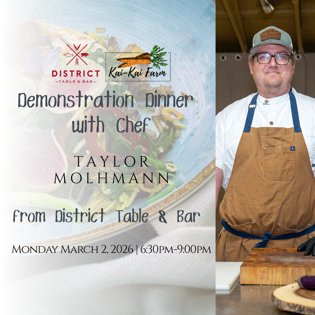 Demonstration Dinner with Chef Taylor Molhmann from District Table &amp; Bar