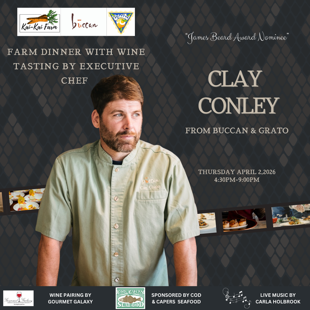 Farm Dinner with Wine Tasting by Executive Chef Clay Conley from Buccan &amp; Grato
