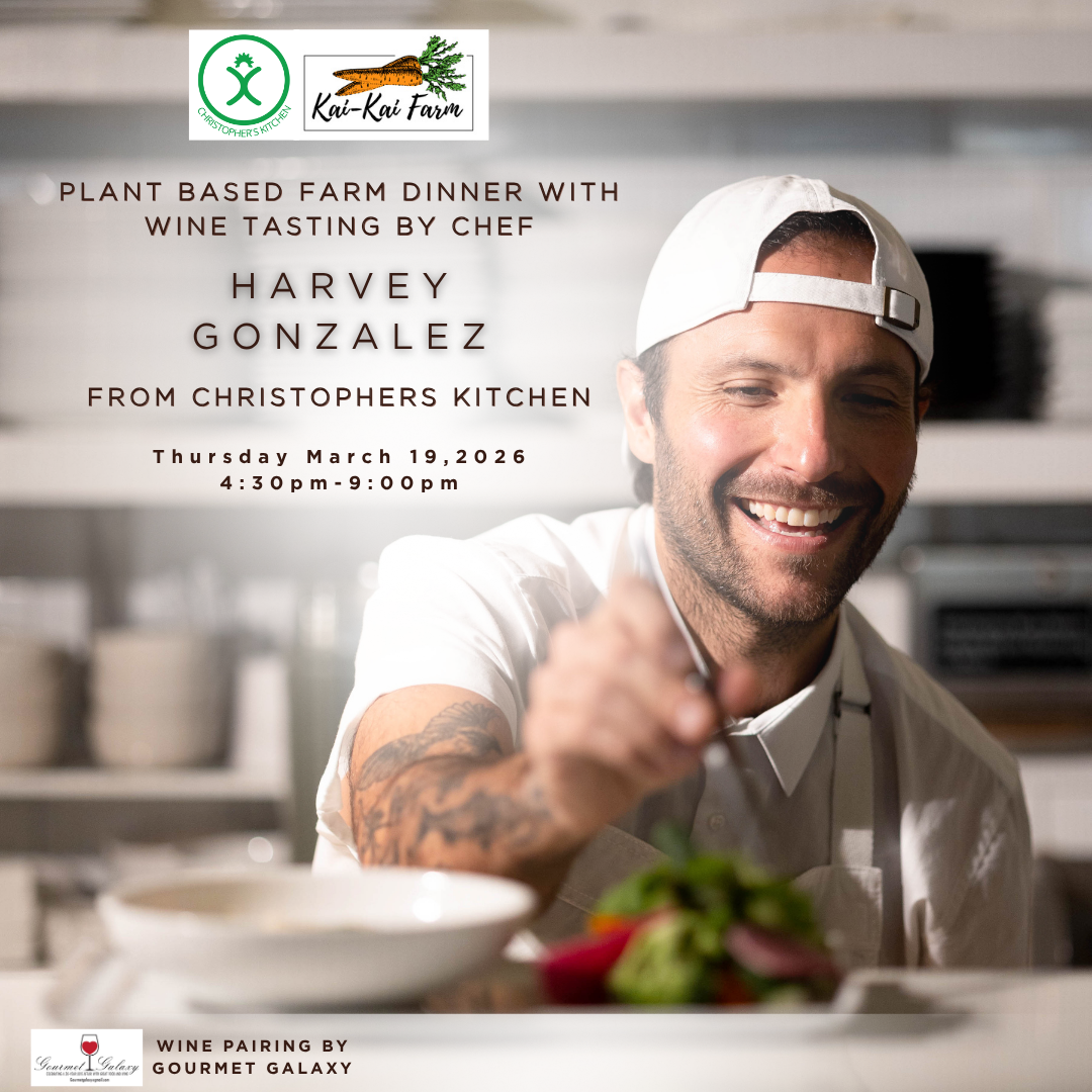 Plant Based Farm Dinner with Wine Tasting by Chef Harvey Gonzalez from Christophers Kitchen