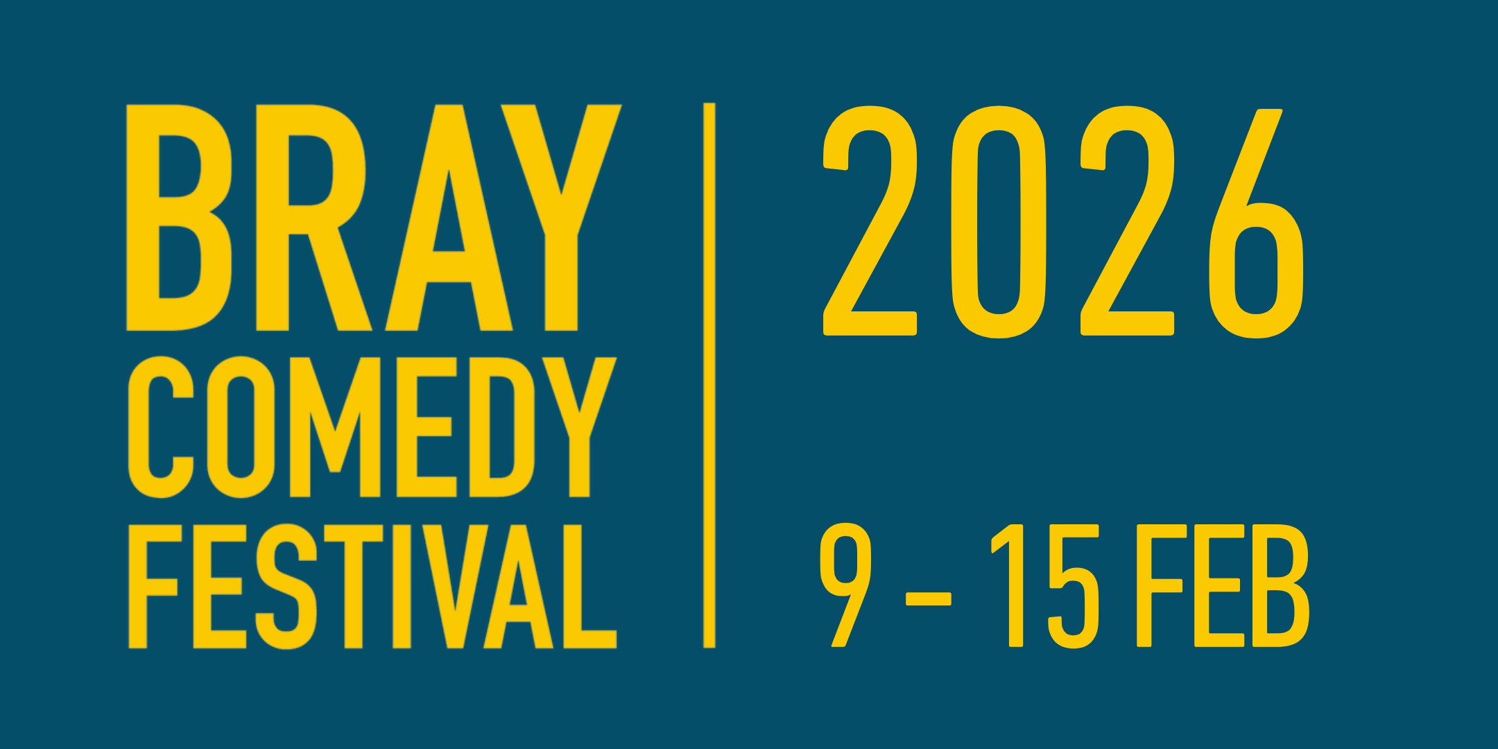 Bray Comedy Festival 2026, scheduled from February 9 to 15.