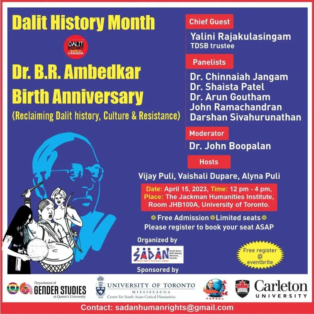 Hello All,
SADAN our community partner is organizing celebration of Dalit History Month &amp; Dr. B.R. Ambedkar Birth Anniversary on April 15, 2023 at St. George Campus, University of Toronto. Fascinating speakers &amp; panelists &amp; cultural activ