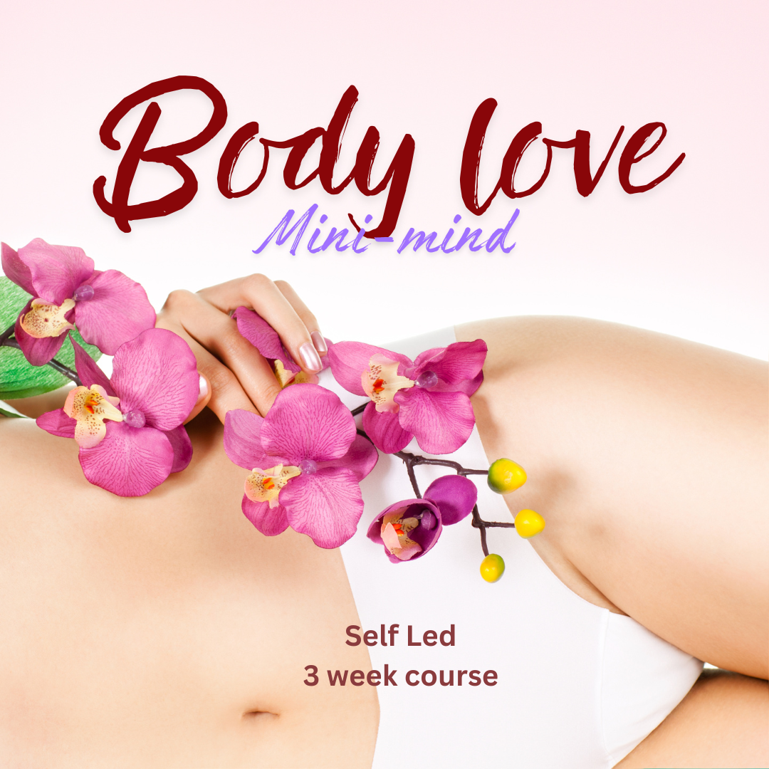 A person holding pink orchid flowers on their shoulder, with the text 'Body Love Mini-mind' and 'Self Led 3 week course' overlaid on the image.