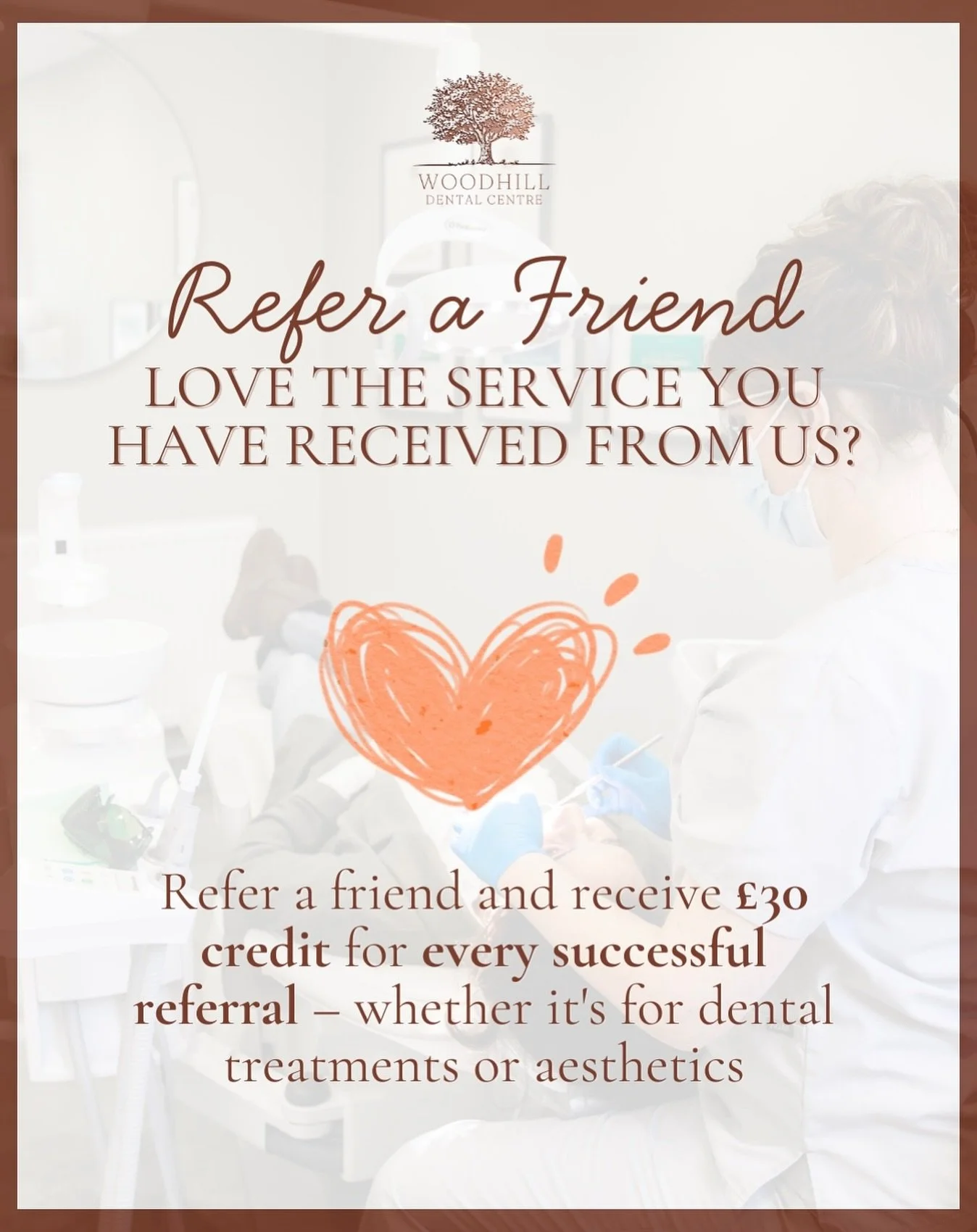 Love your experience? Don&rsquo;t forget to share it! 🫶
For every friend you successfully refer to us* &mdash; whether for dentistry or facial aesthetics &mdash; you will receive a &pound;30 credit on your account.

THERE IS NO LIMIT!! so the more f