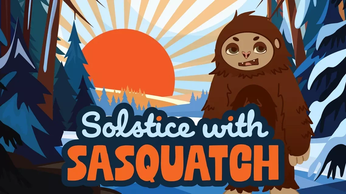 Solstice with Sasquatch