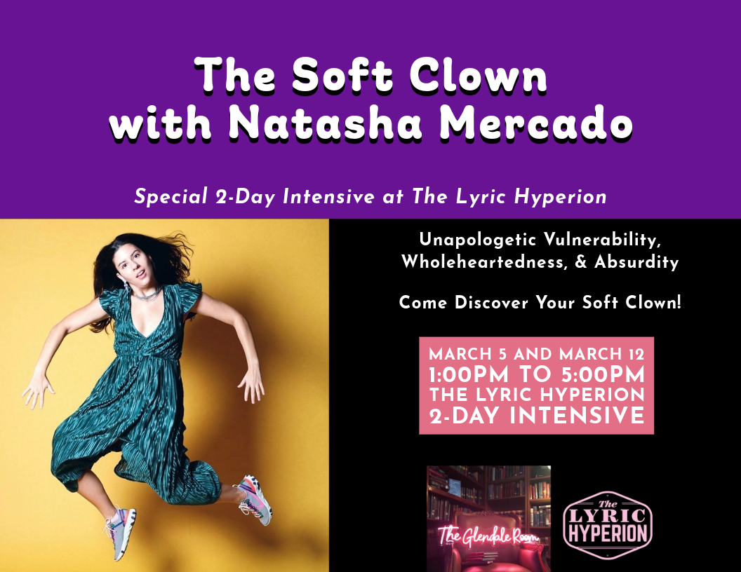 The Soft Clown with Natasha Mercado | 2-Day Intensive at The Lyric Hyperion