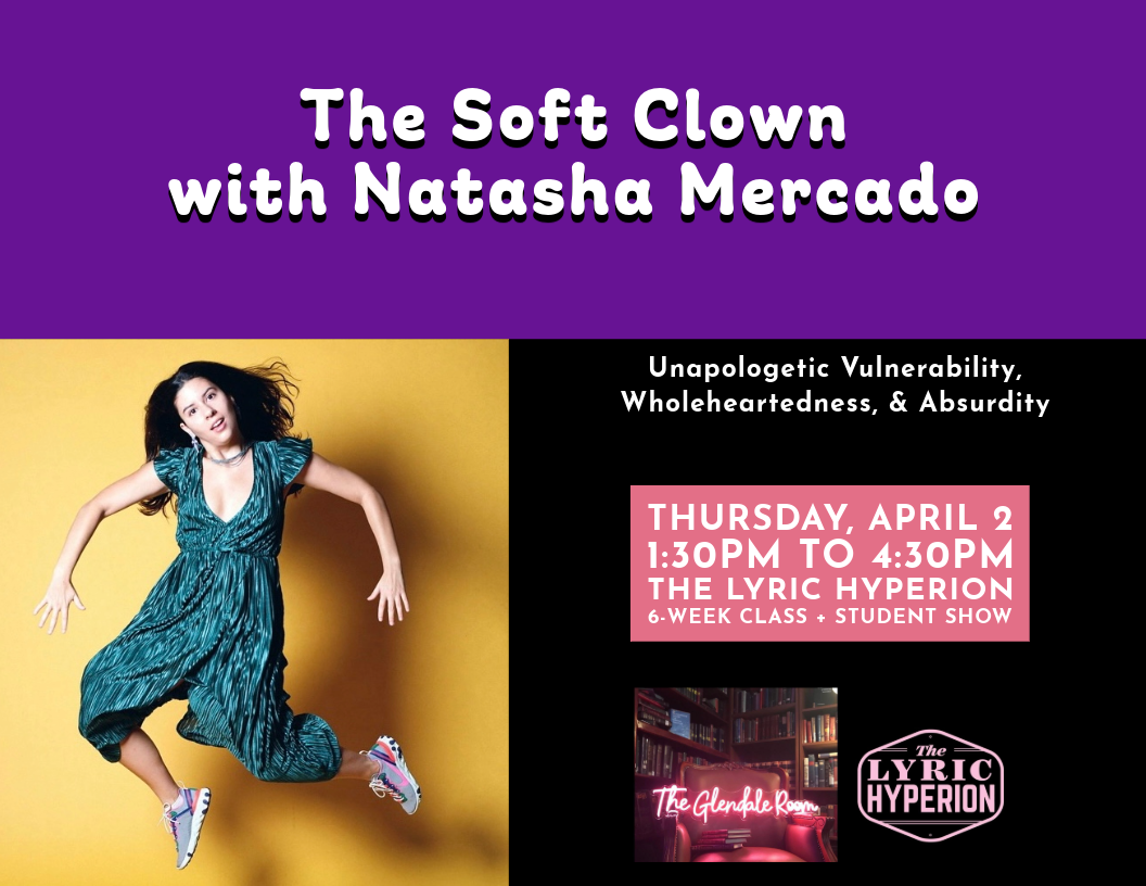 The Soft Clown with Natasha Mercado | 6-Week Class + Student Show